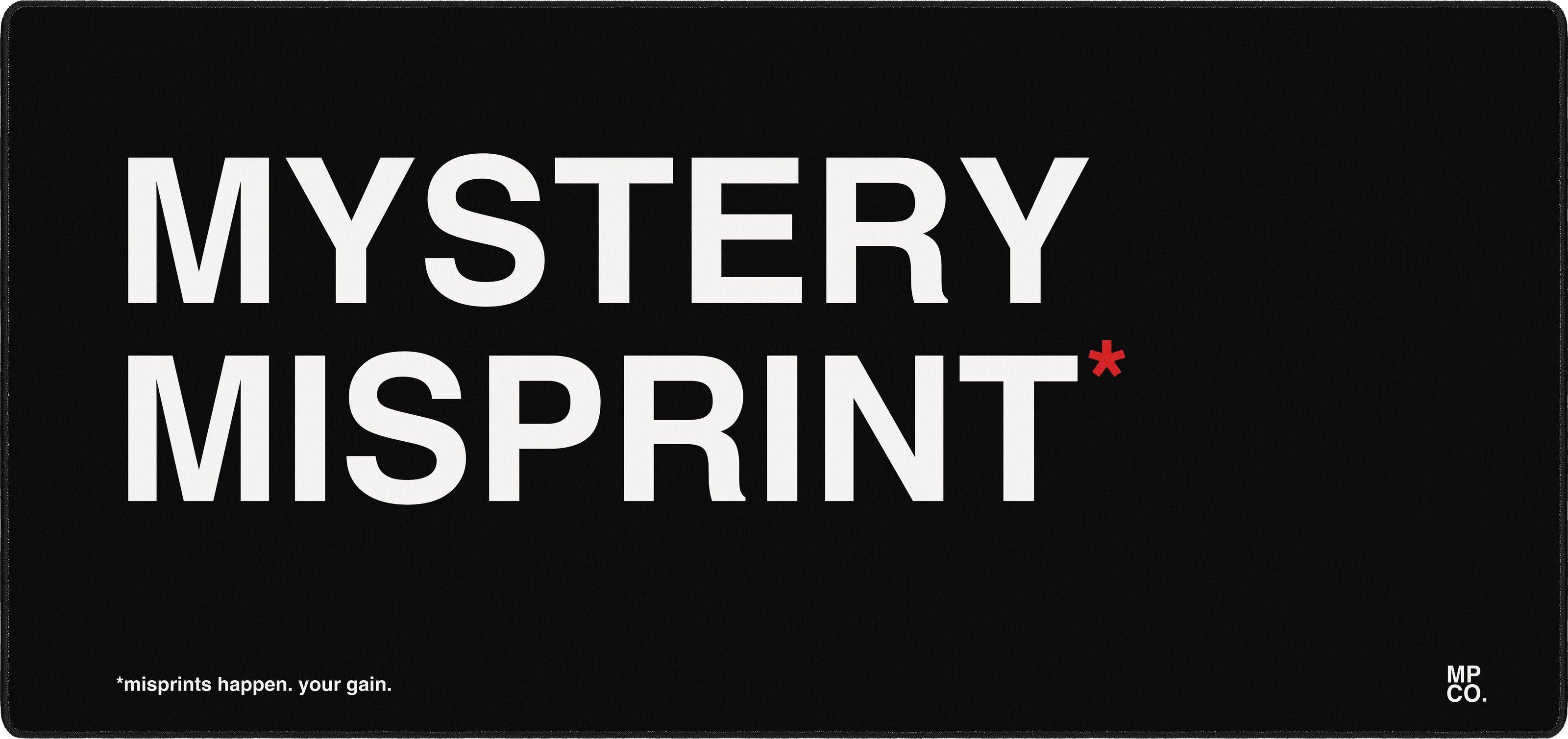 Mystery Misprint placeholder design, large sizes