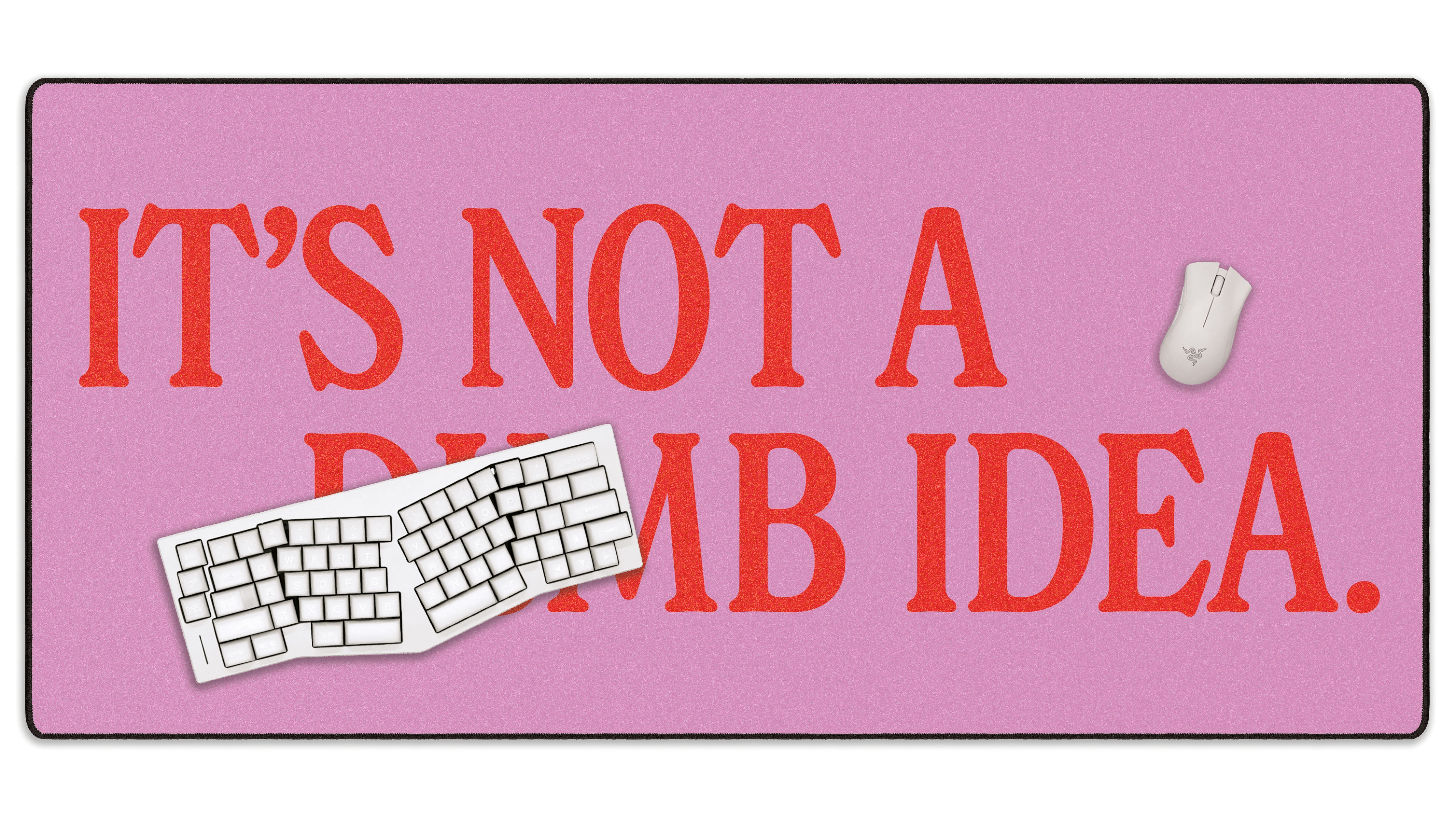 It's Not A Dumb Idea - The Mousepad Company