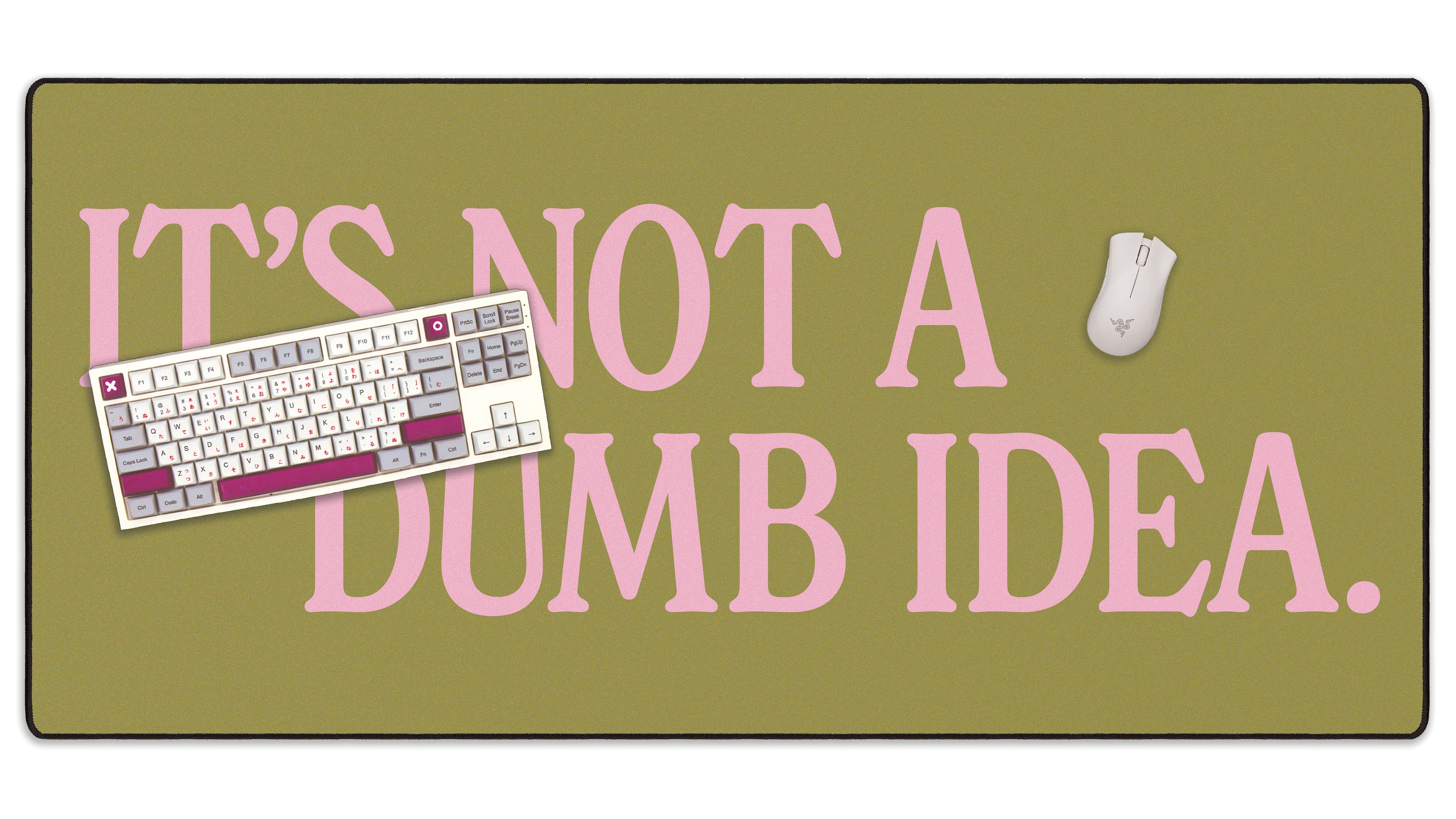 It's Not A Dumb Idea - The Mousepad Company