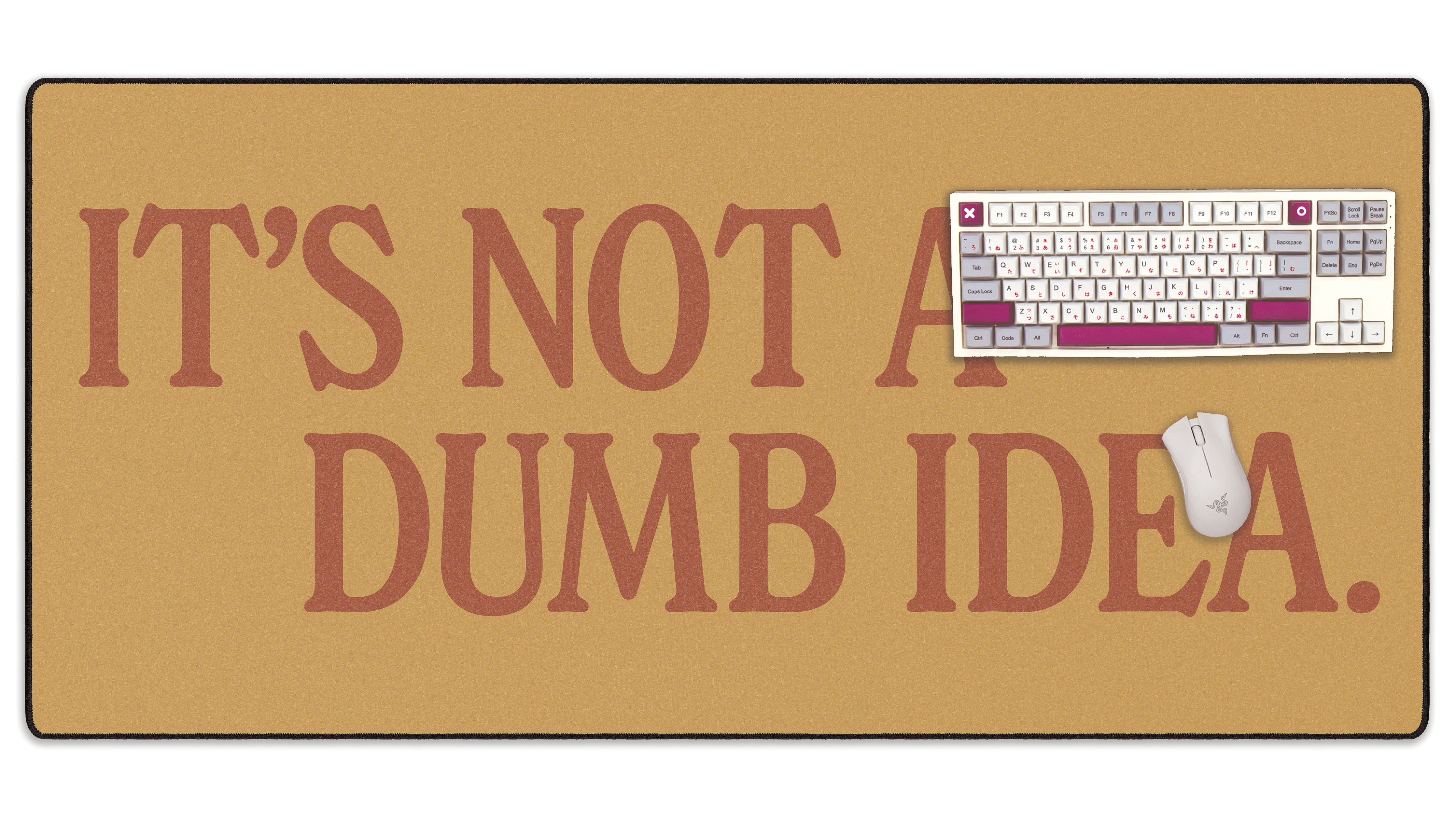 It's Not A Dumb Idea - The Mousepad Company