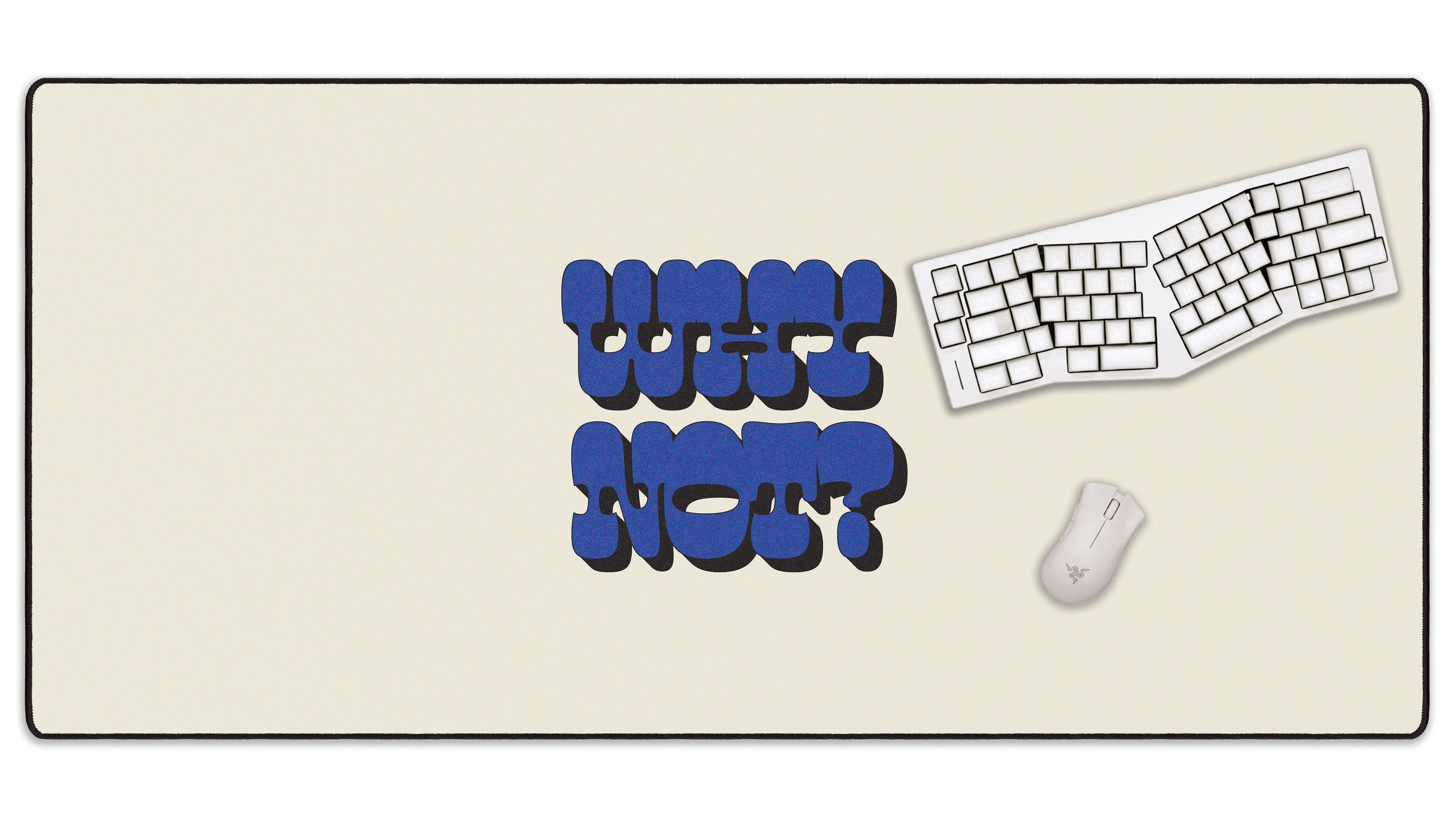 Why Not? - The Mousepad Company