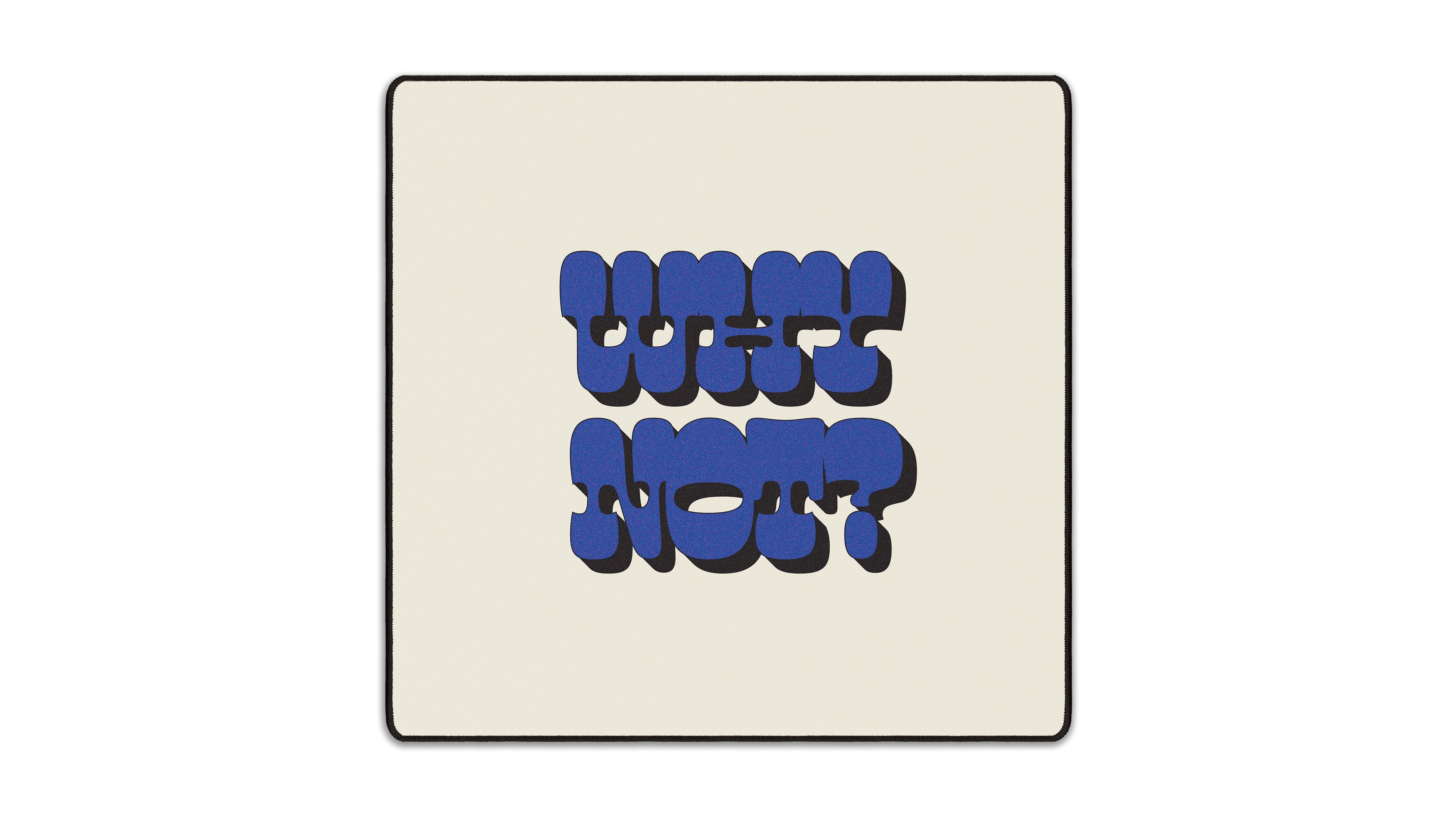 Why Not? - The Mousepad Company