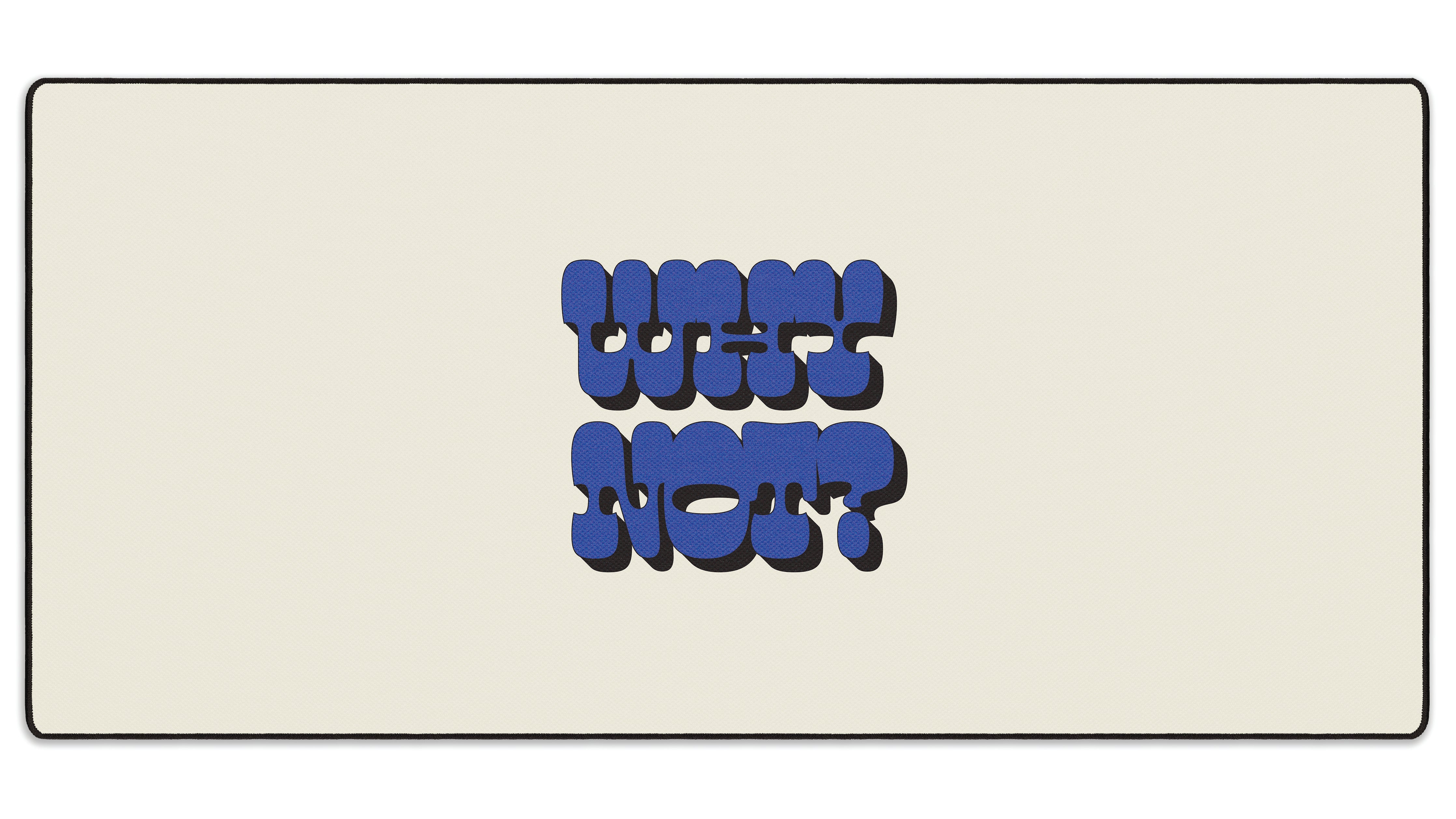 Why Not? - The Mousepad Company