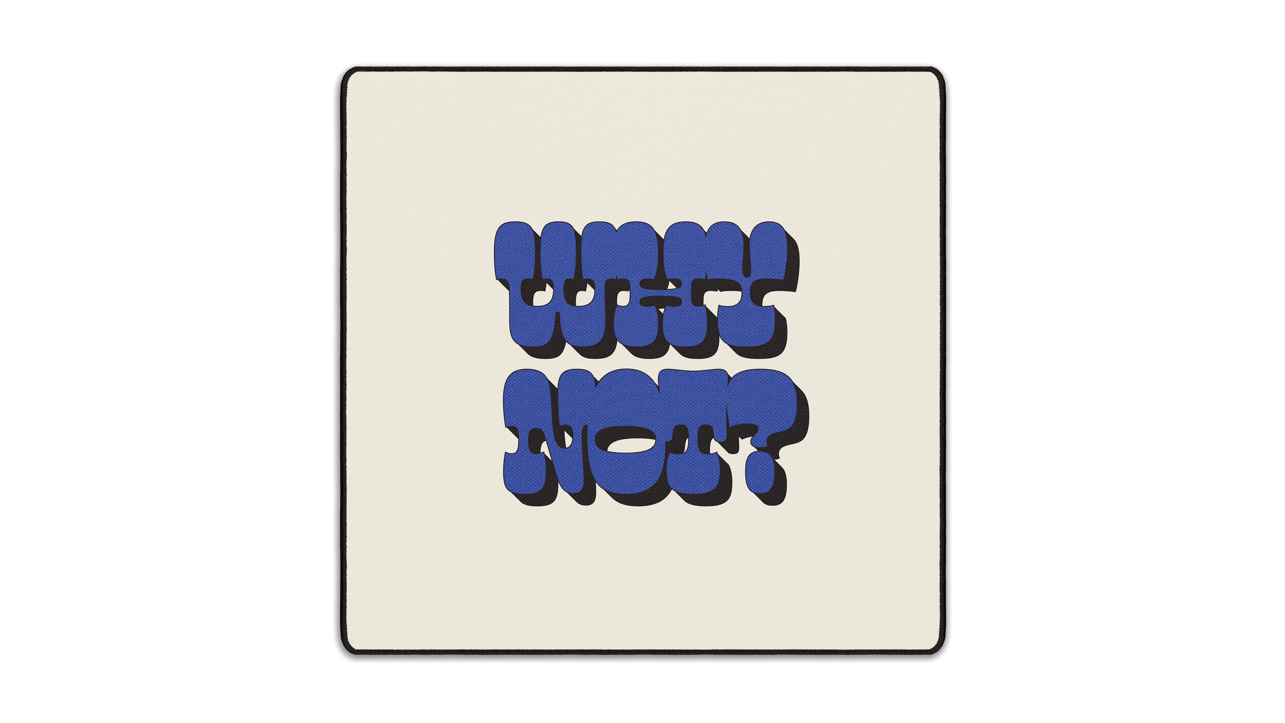 Why Not? - The Mousepad Company