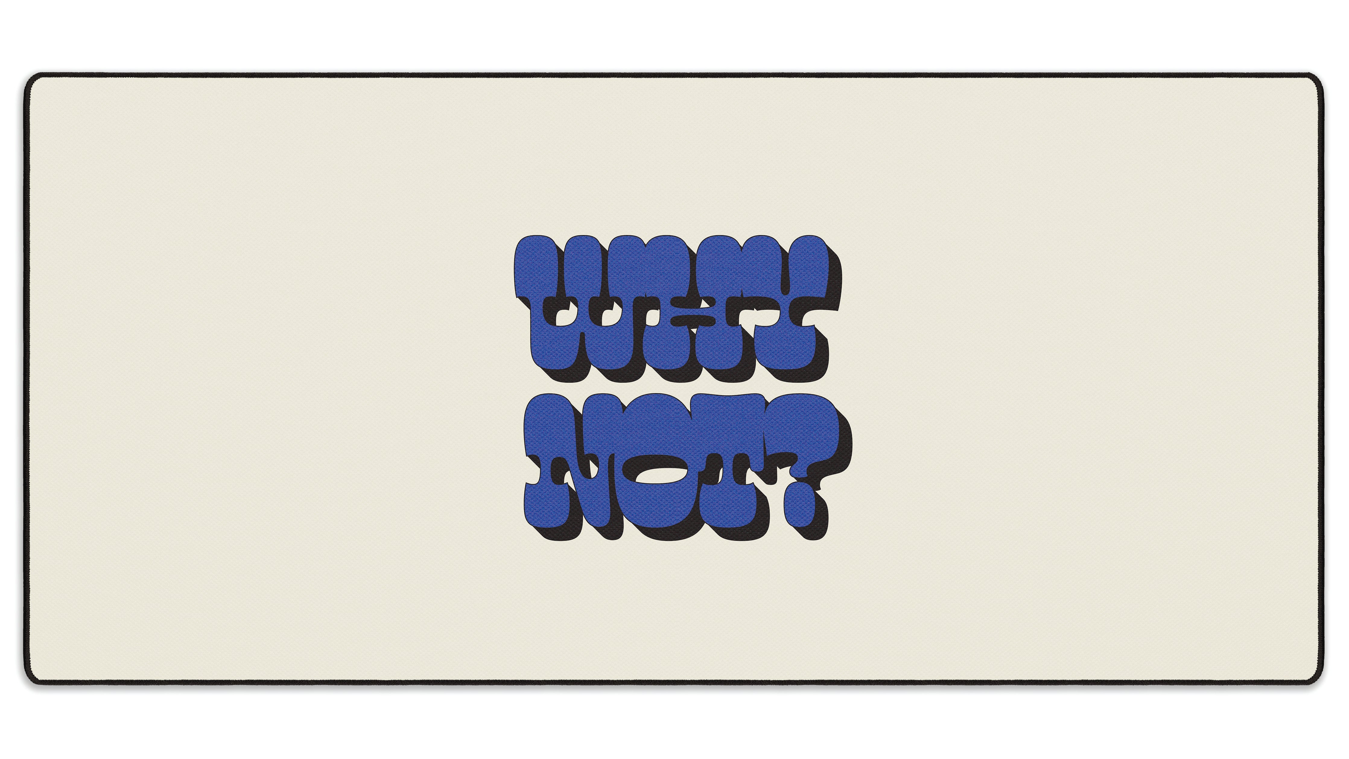 Why Not? - The Mousepad Company