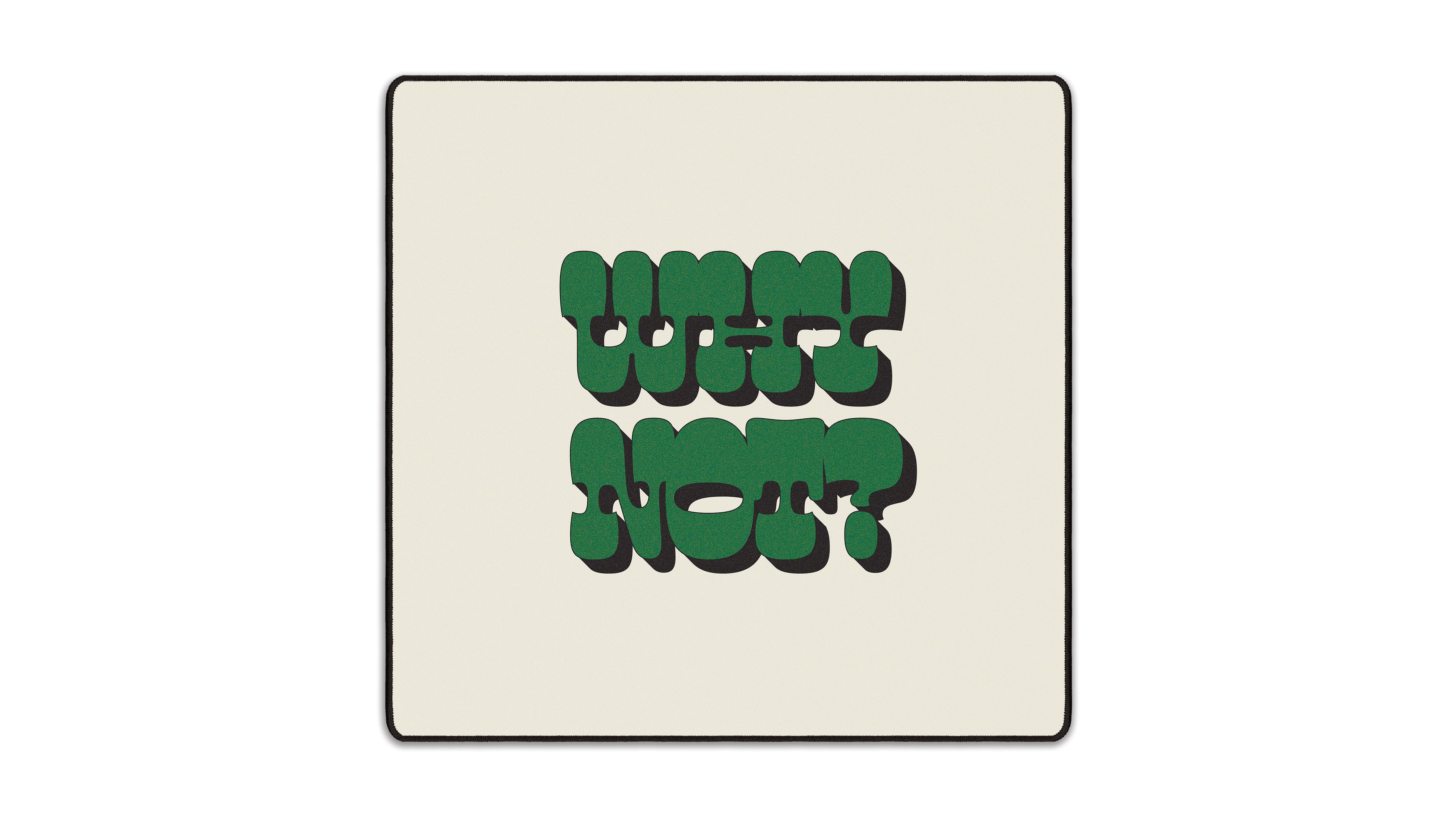Why Not? - The Mousepad Company