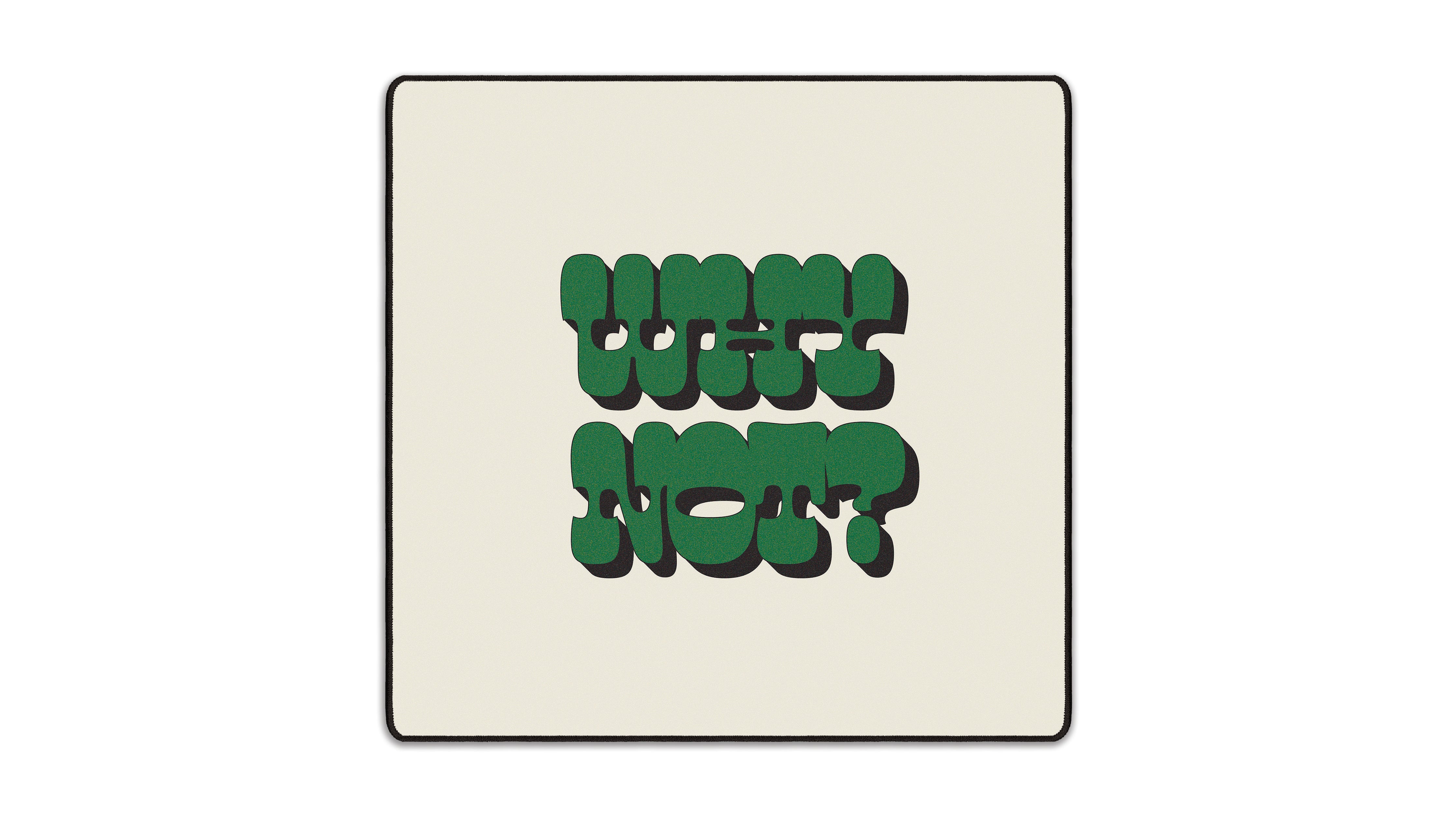 Why Not? - The Mousepad Company