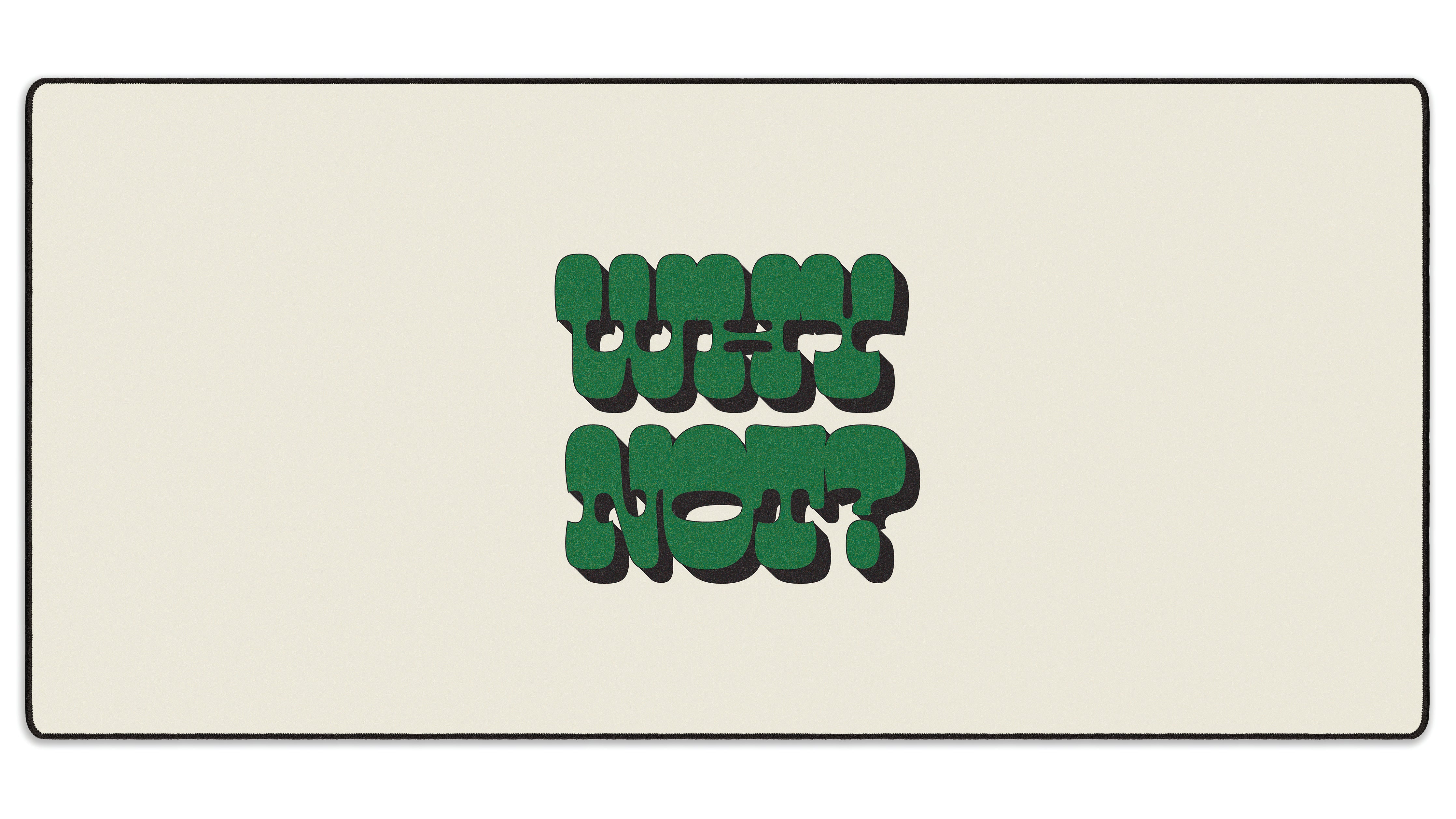 Why Not? - The Mousepad Company