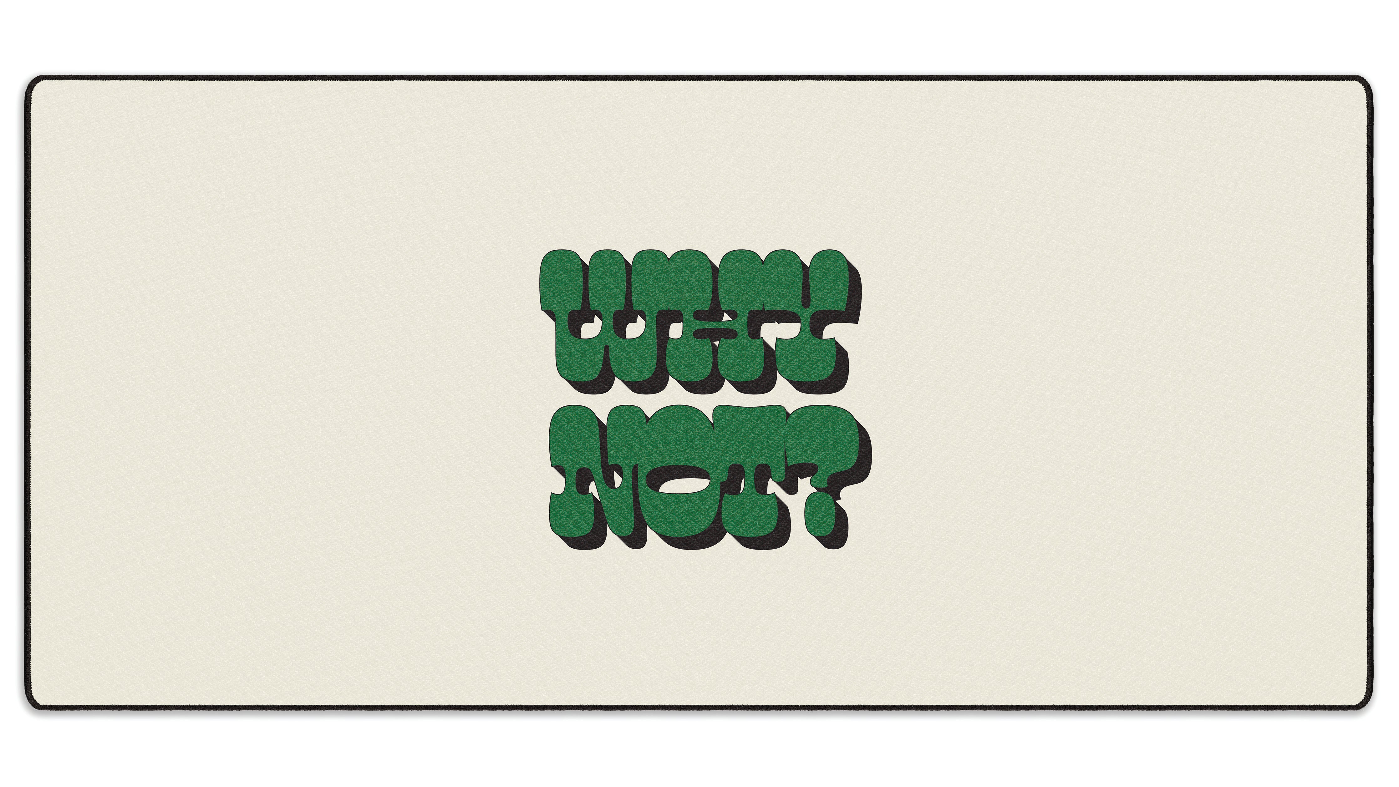 Why Not? - The Mousepad Company