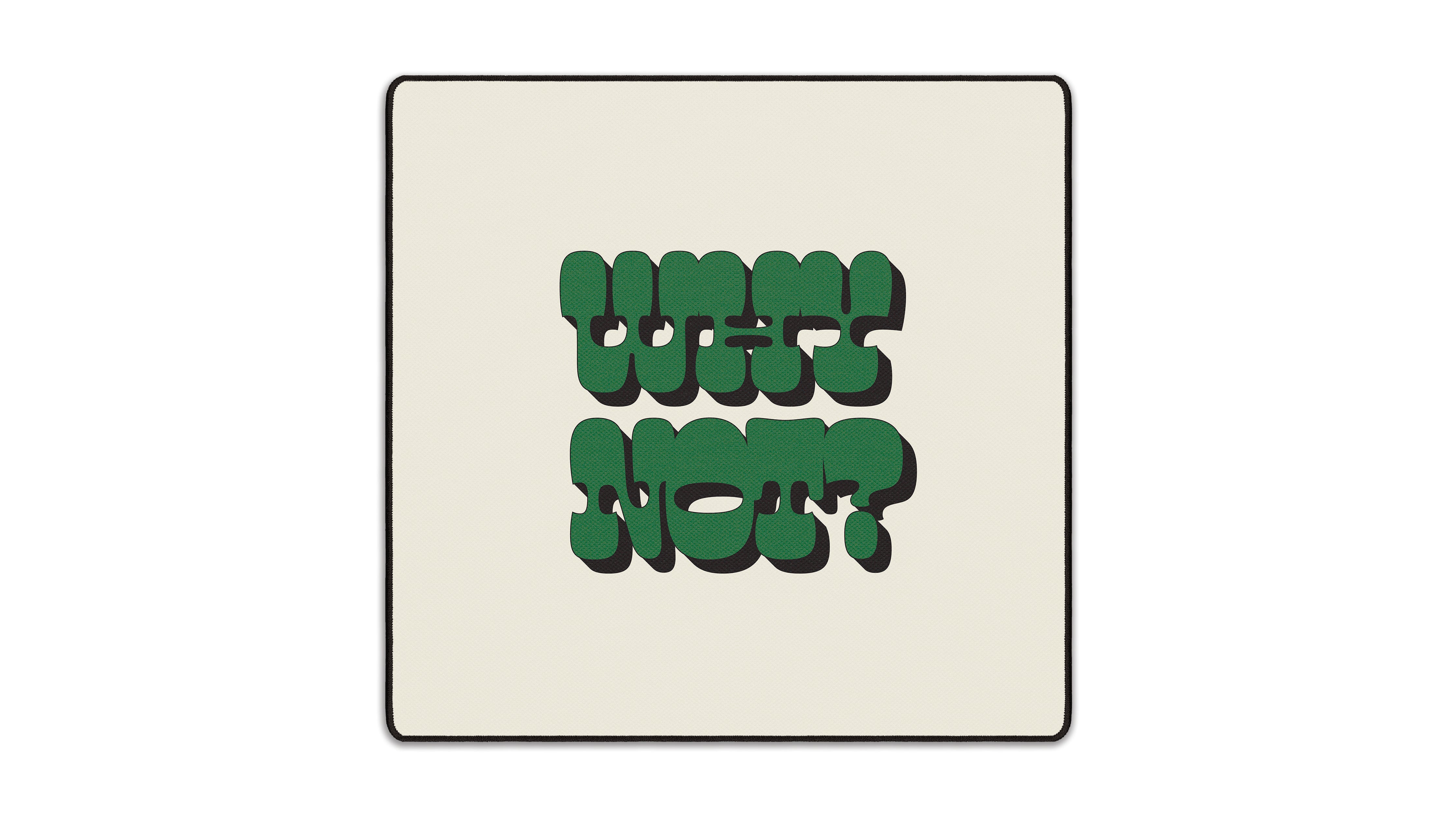 Why Not? - The Mousepad Company