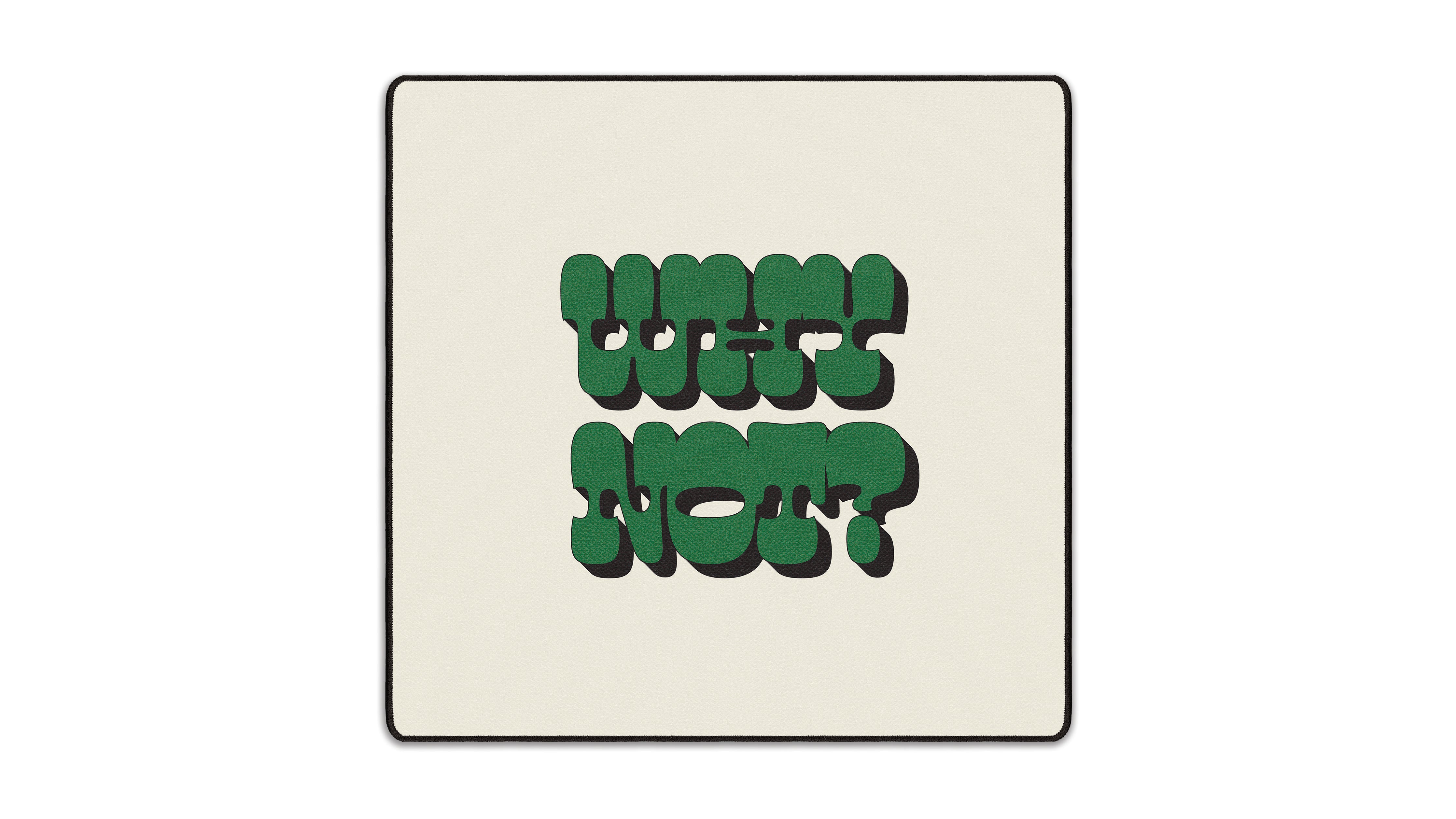 Why Not? - The Mousepad Company