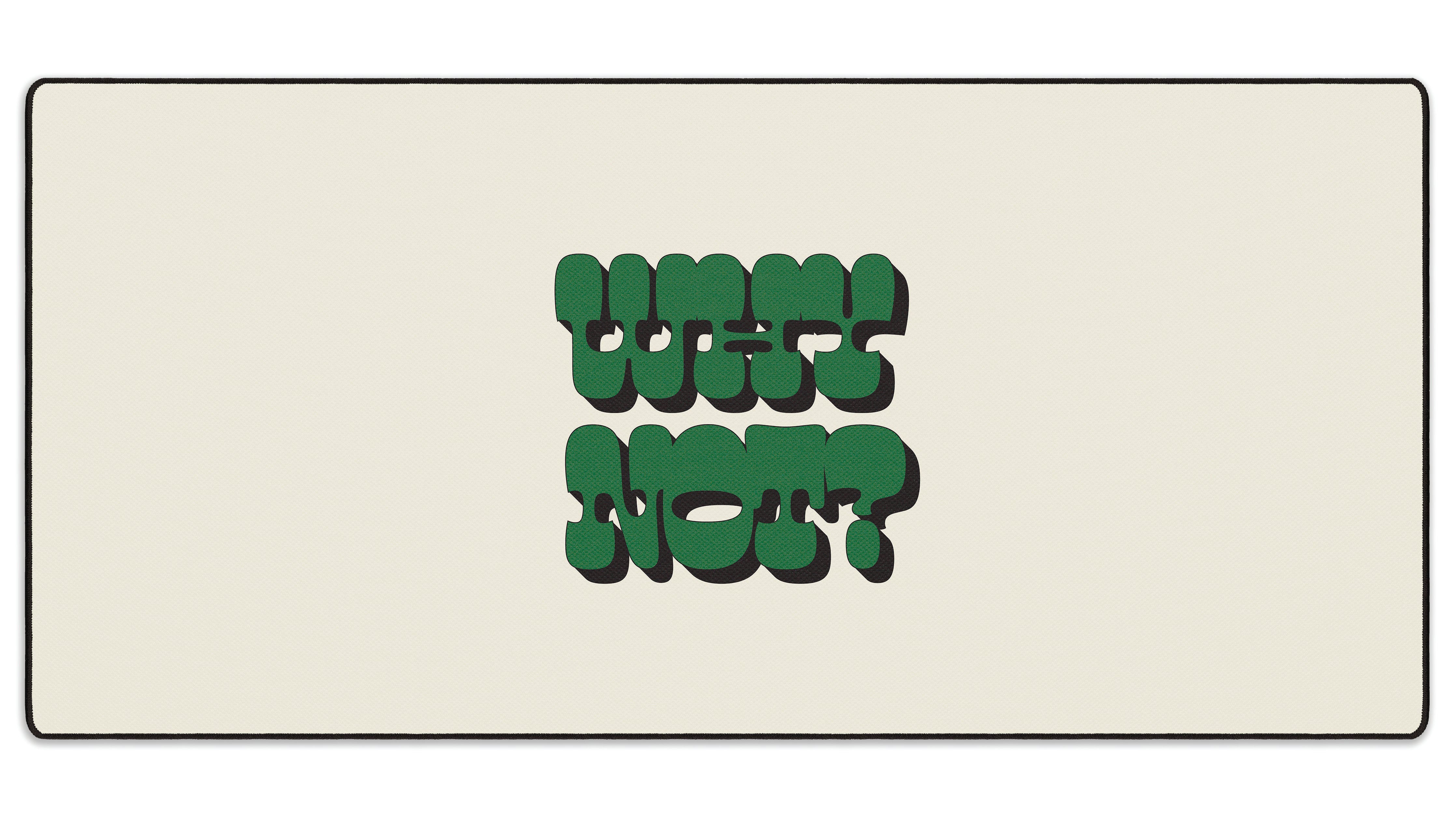 Why Not? - The Mousepad Company