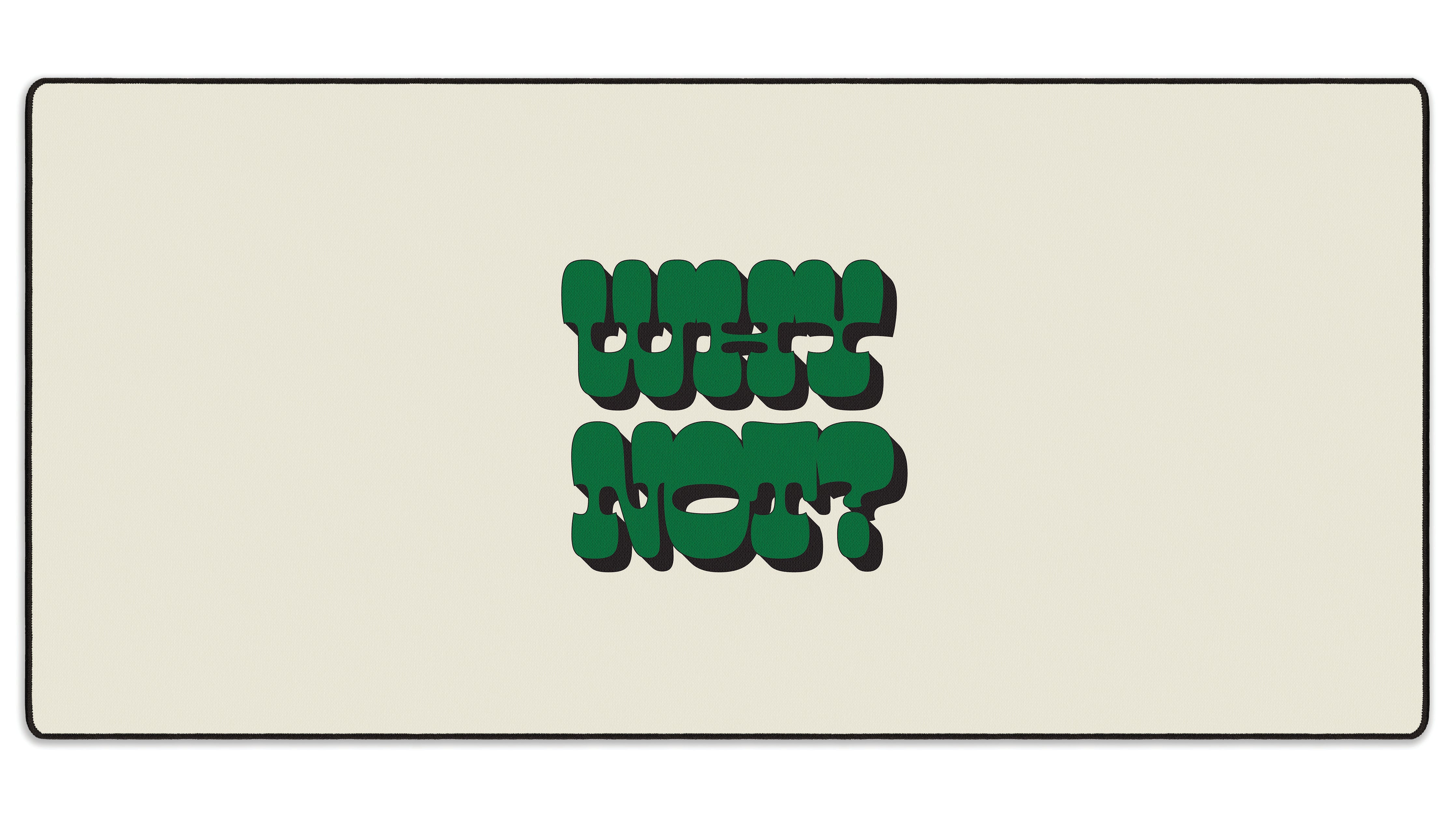 Why Not? - The Mousepad Company
