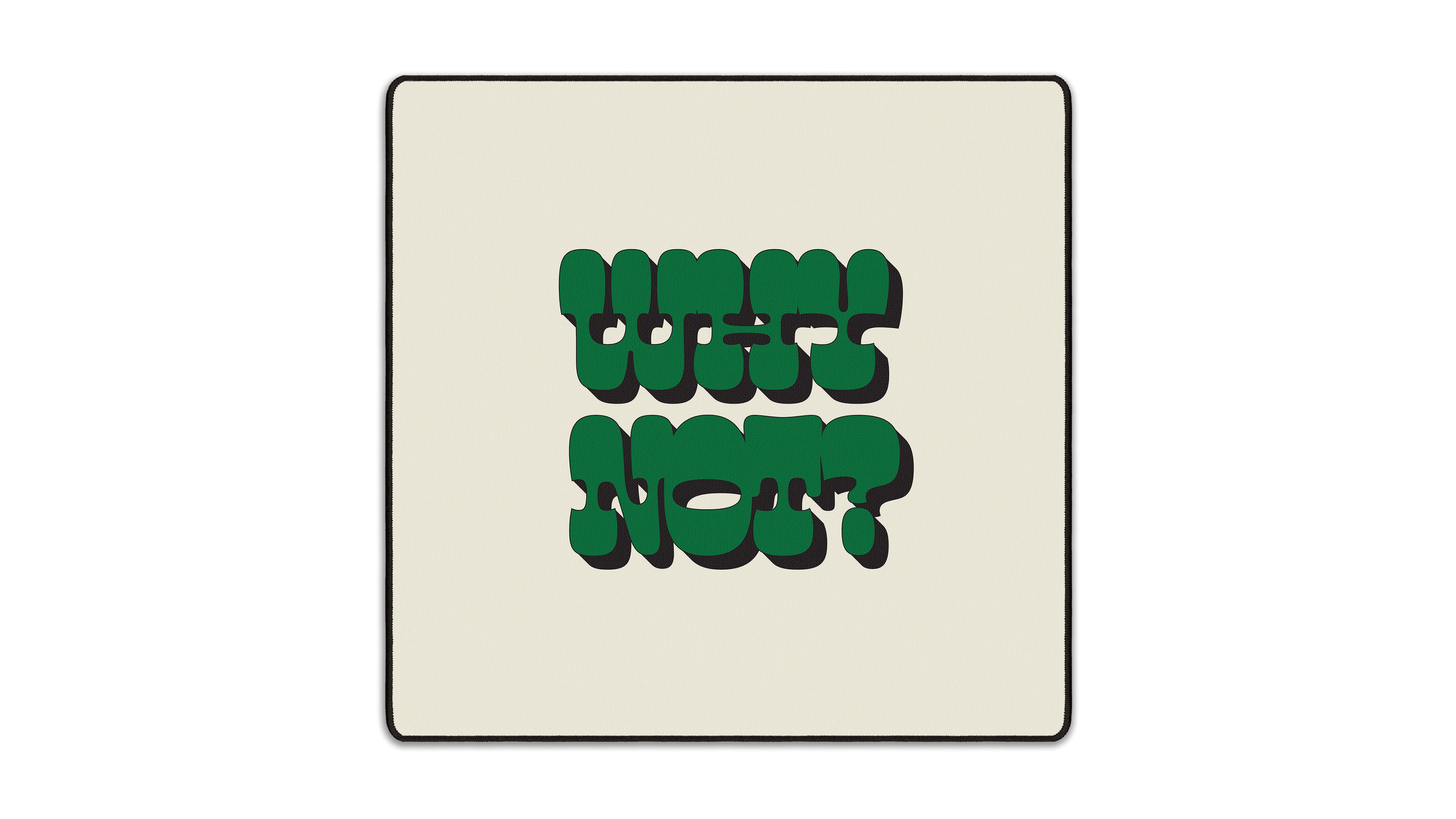 Why Not? - The Mousepad Company
