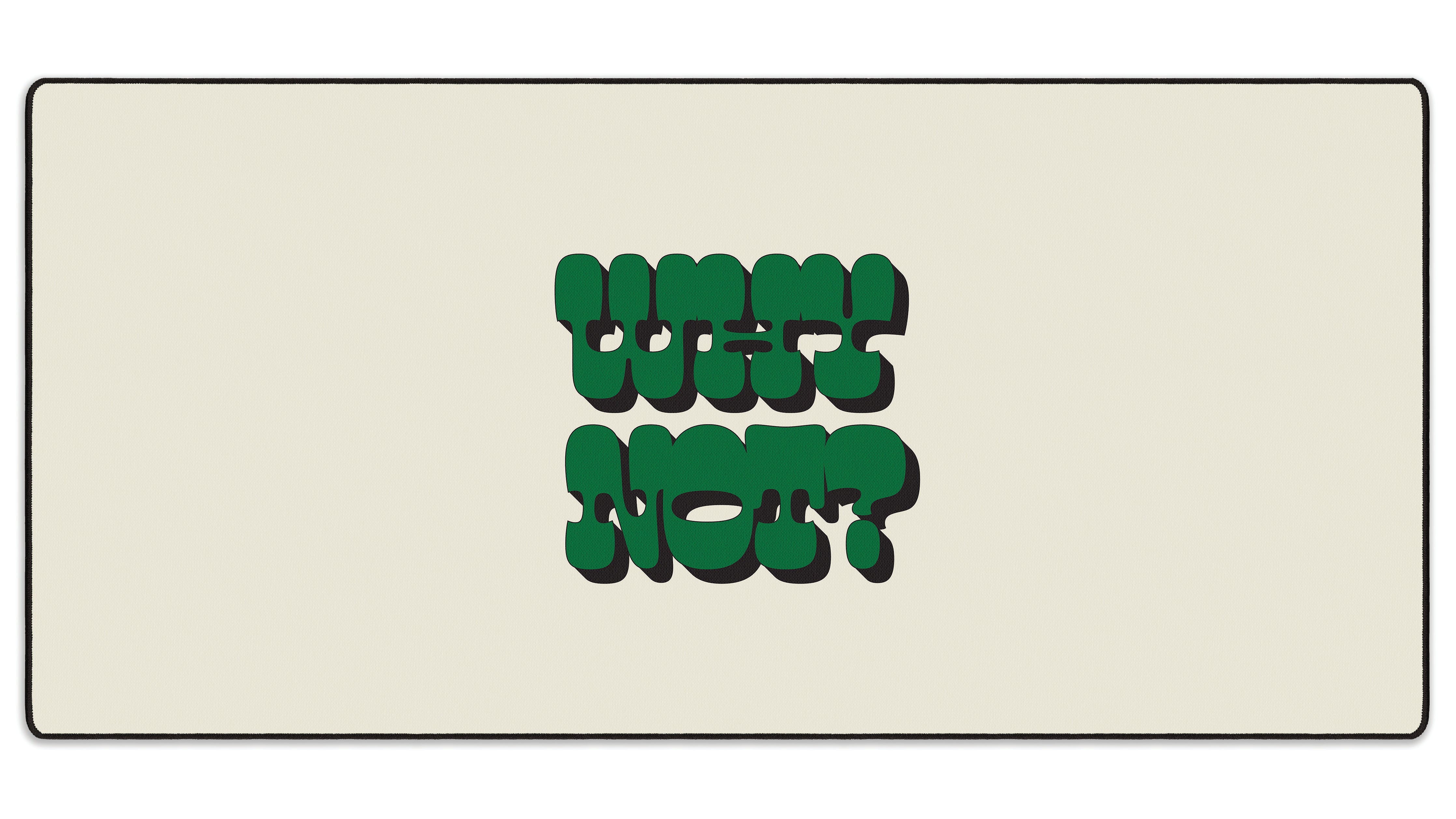 Why Not? - The Mousepad Company