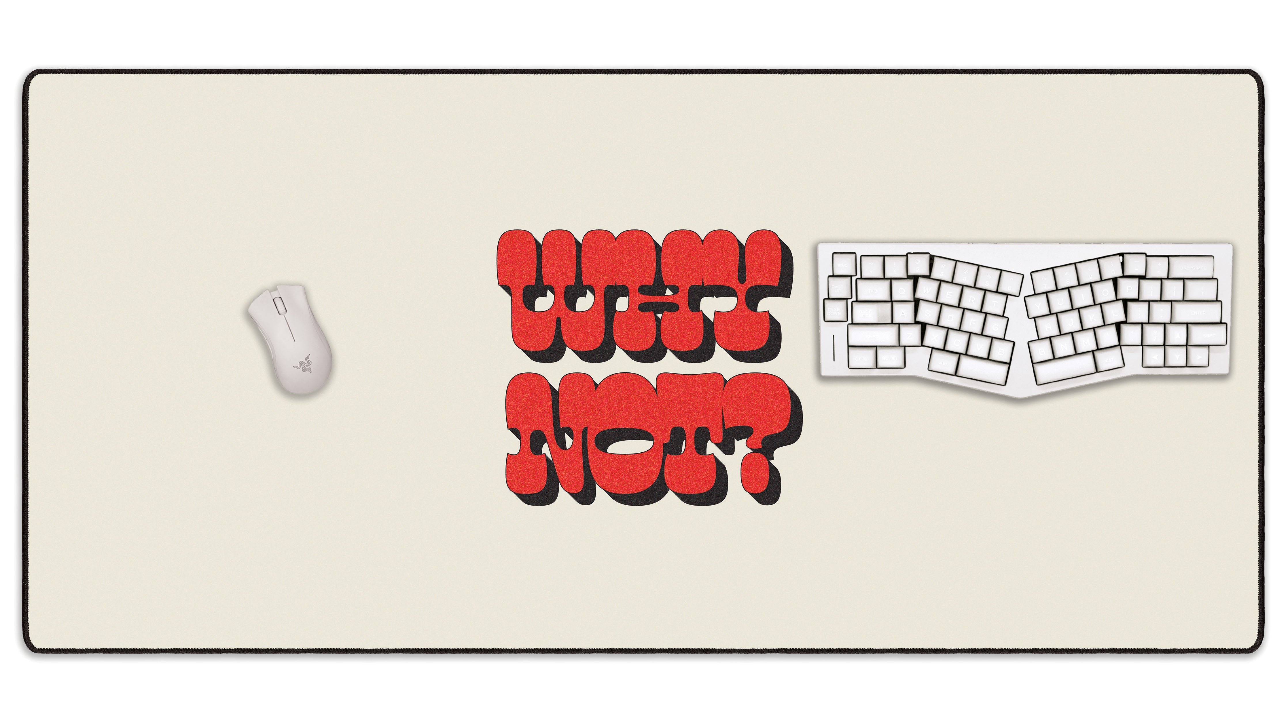 Why Not? - The Mousepad Company