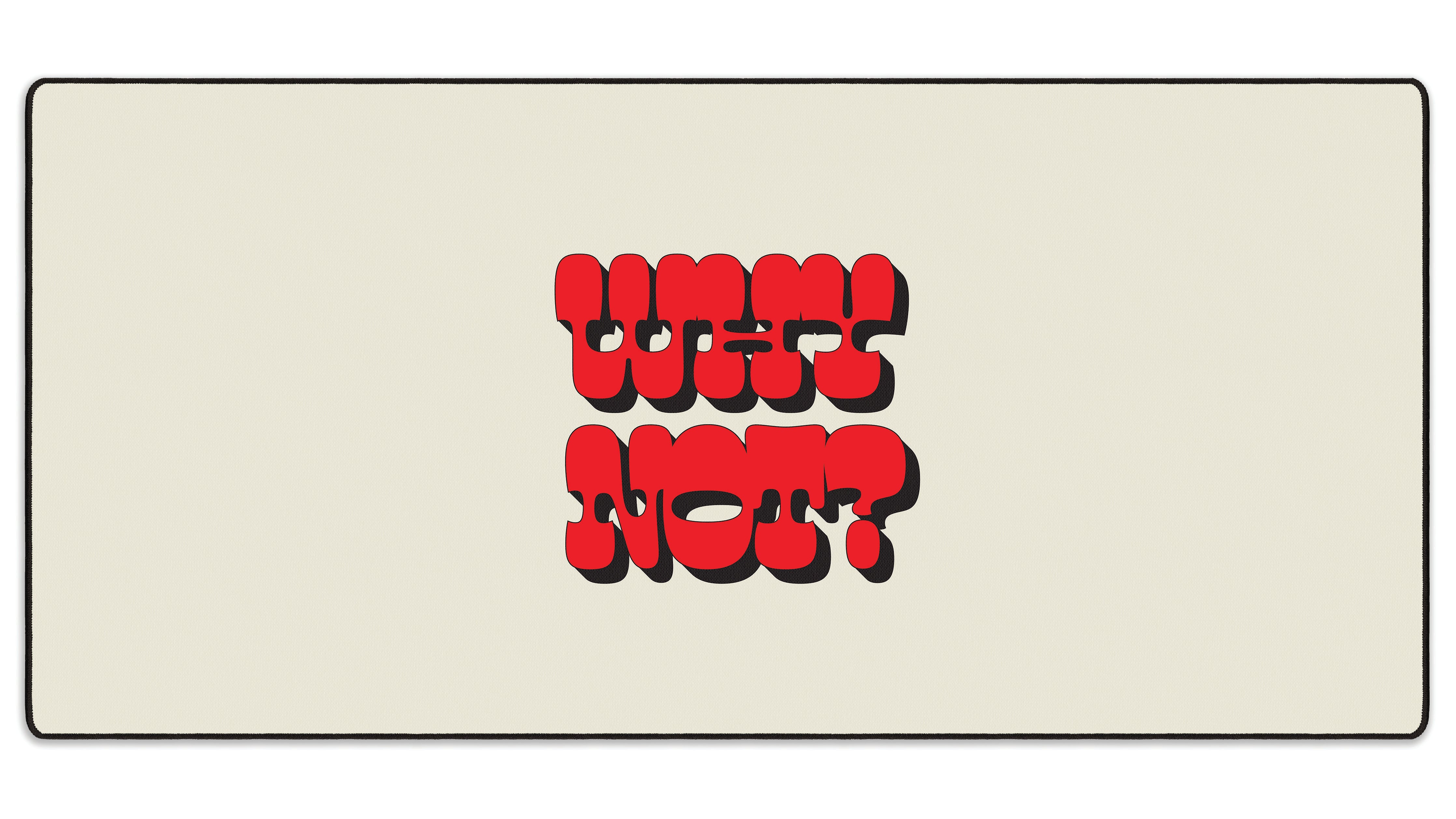 Why Not? - The Mousepad Company