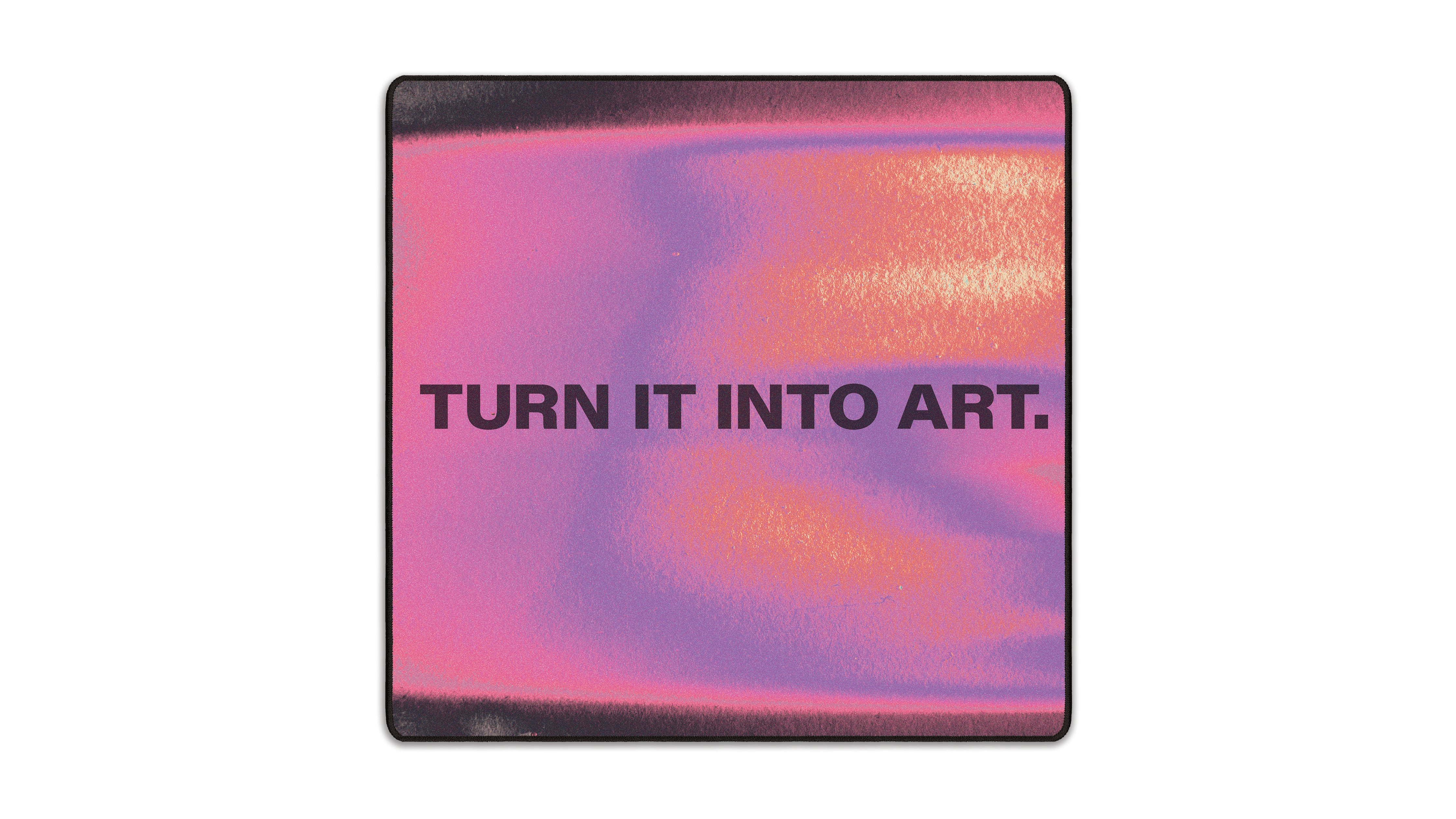 Turn It Into Art - The Mousepad Company