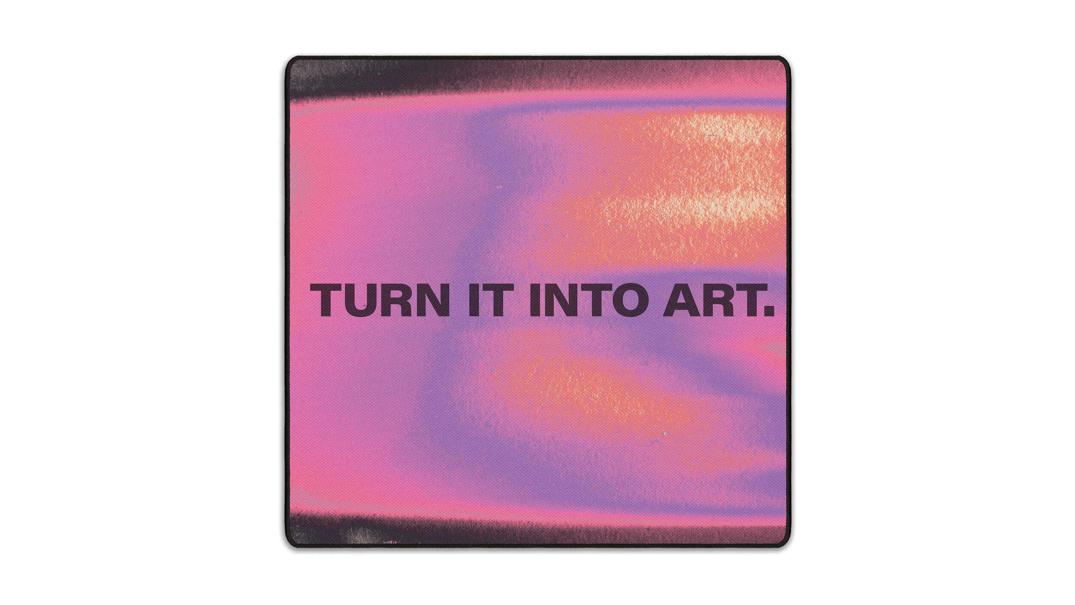 Turn It Into Art - The Mousepad Company