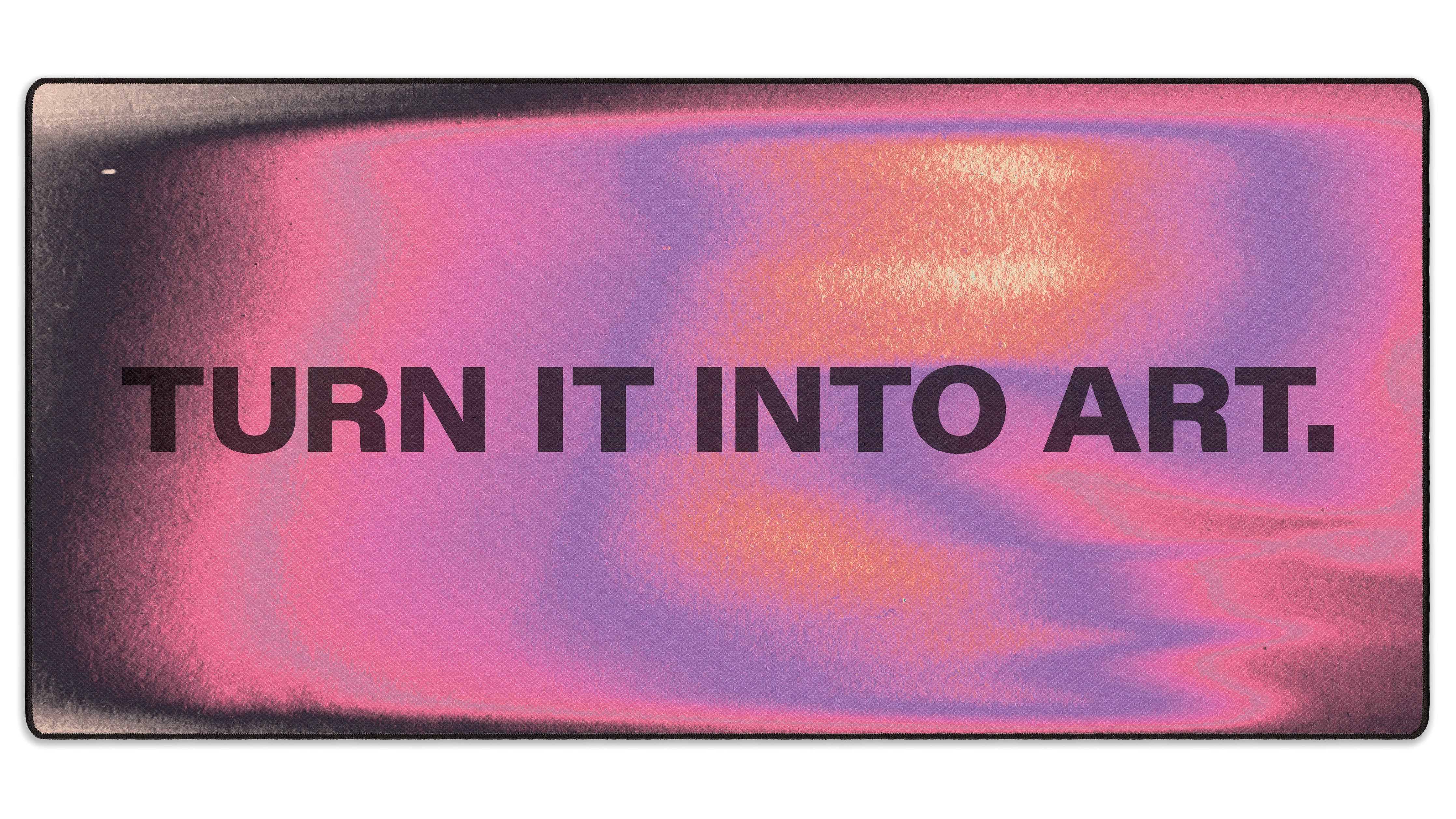 Turn It Into Art - The Mousepad Company