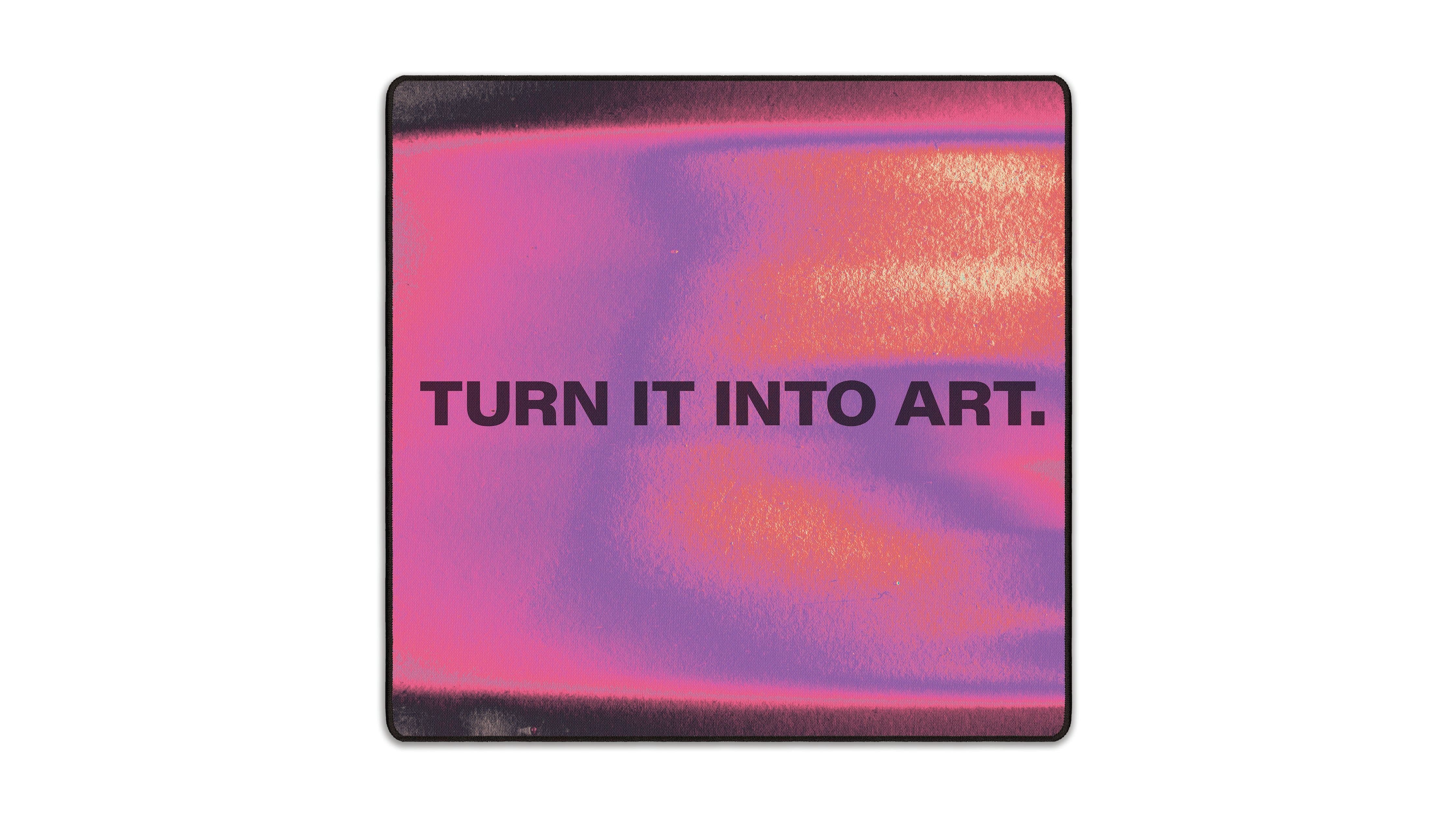 Turn It Into Art - The Mousepad Company