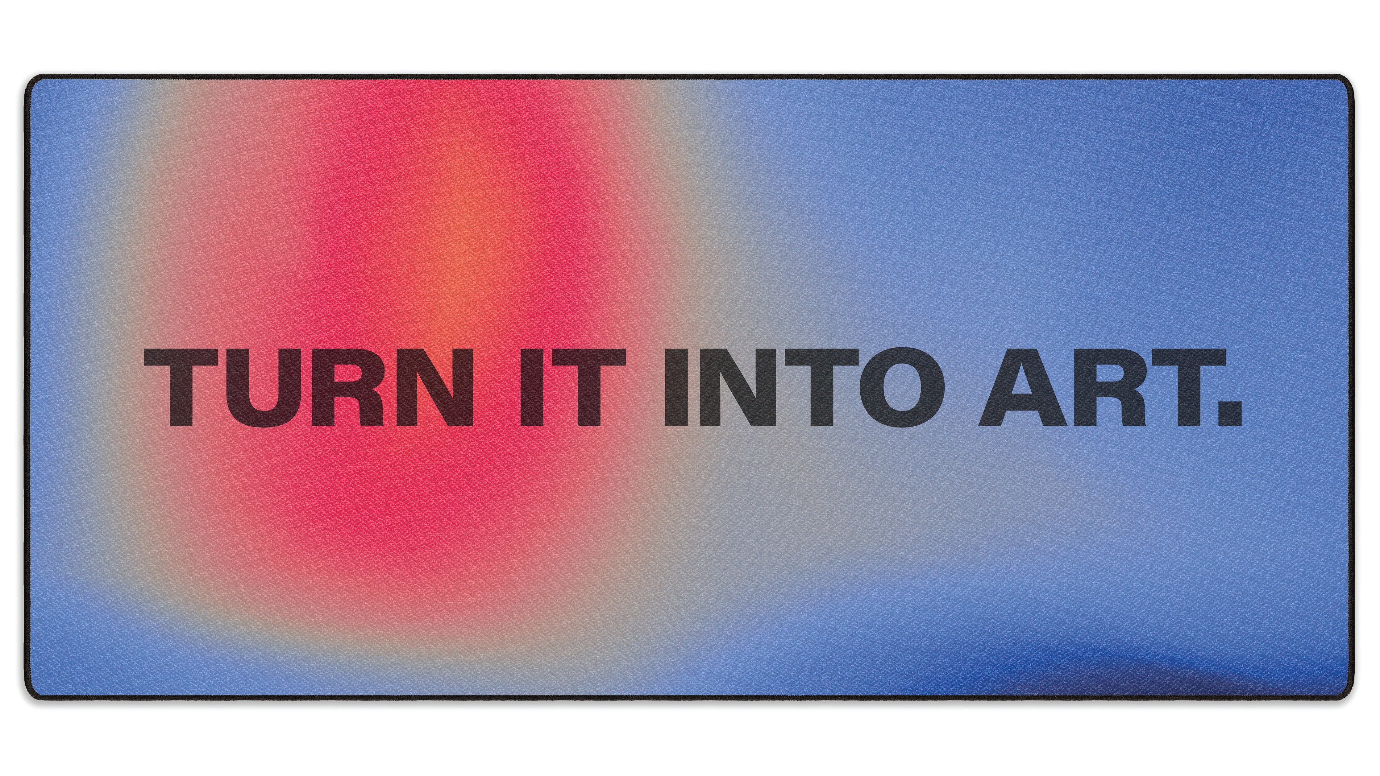 Turn It Into Art - The Mousepad Company