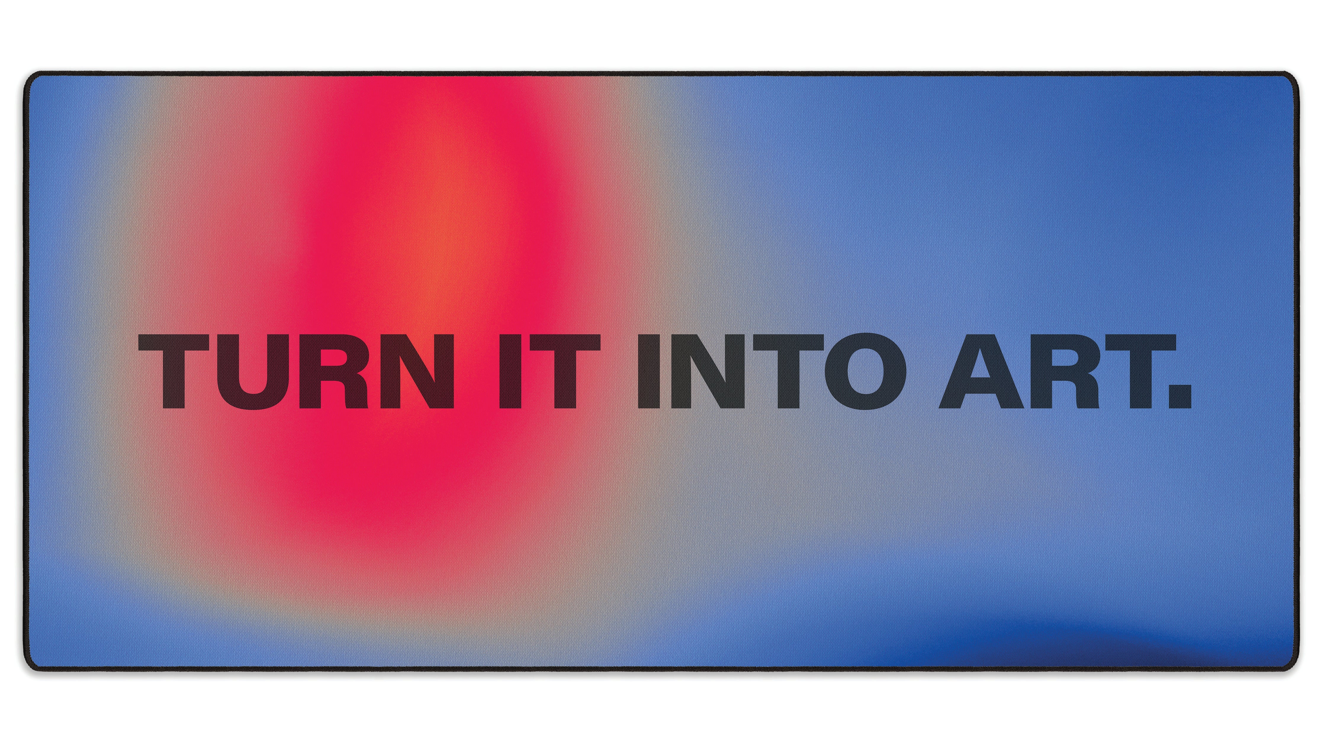 Turn It Into Art - The Mousepad Company