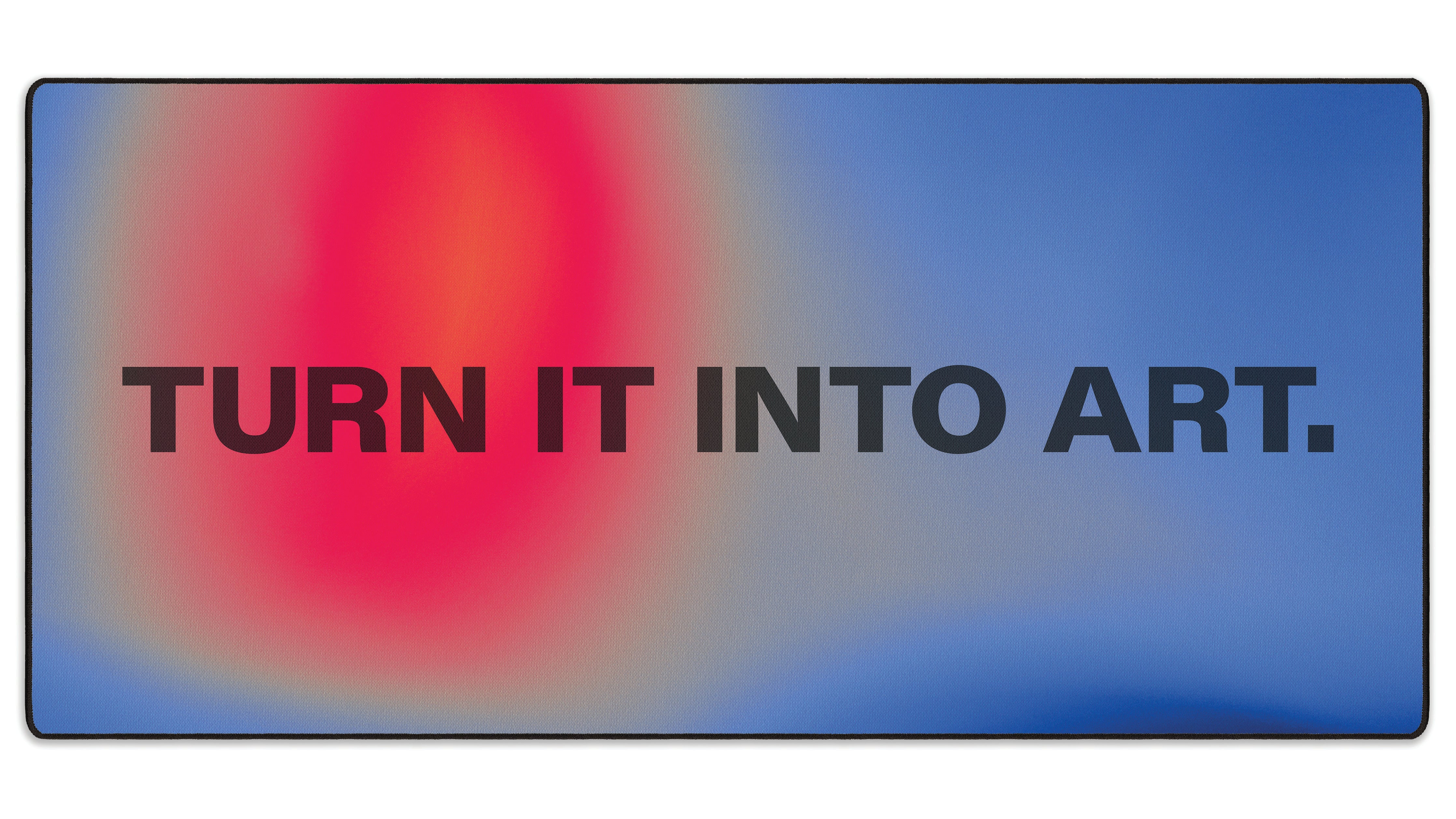 Turn It Into Art - The Mousepad Company