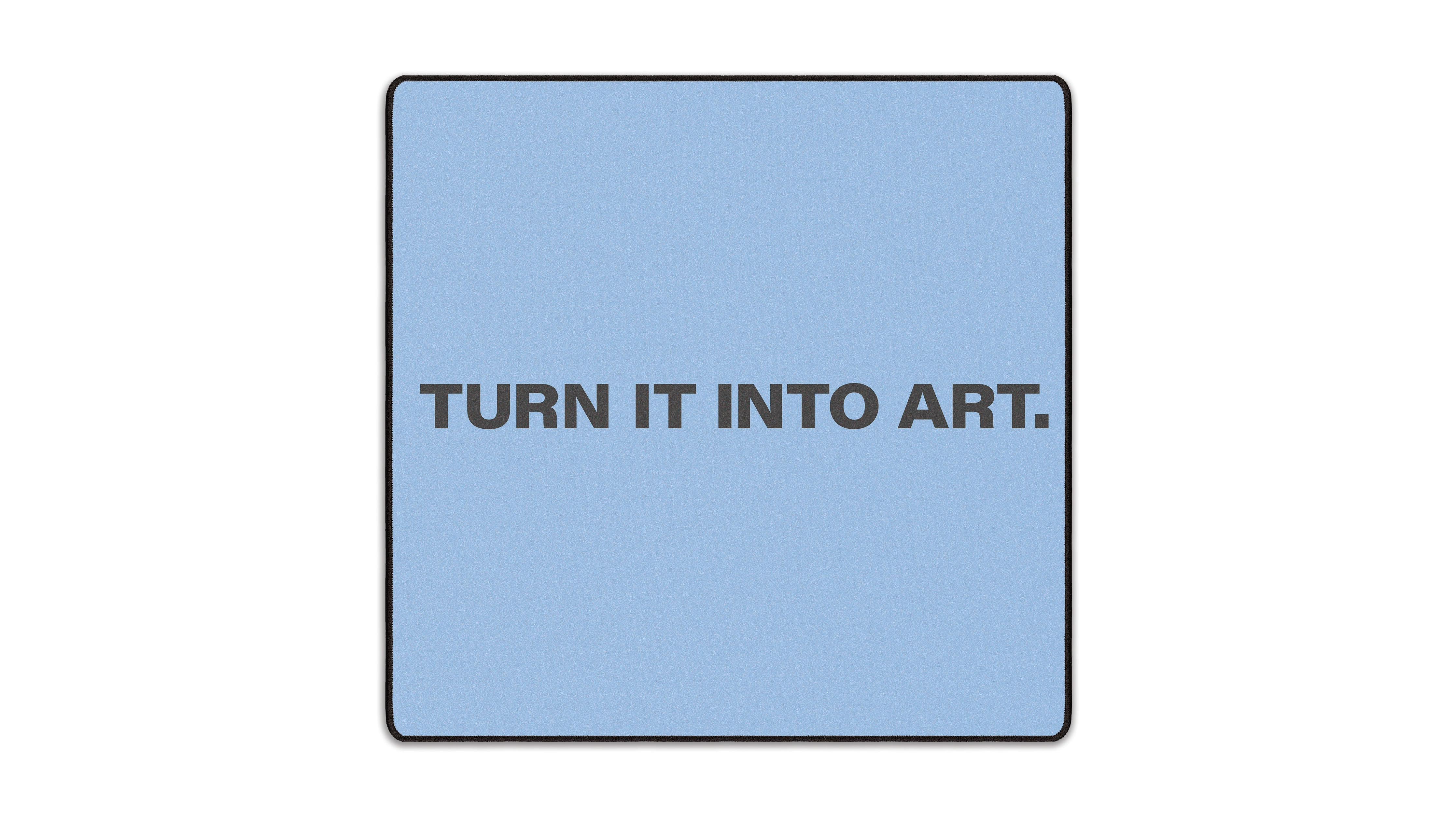Turn It Into Art - The Mousepad Company