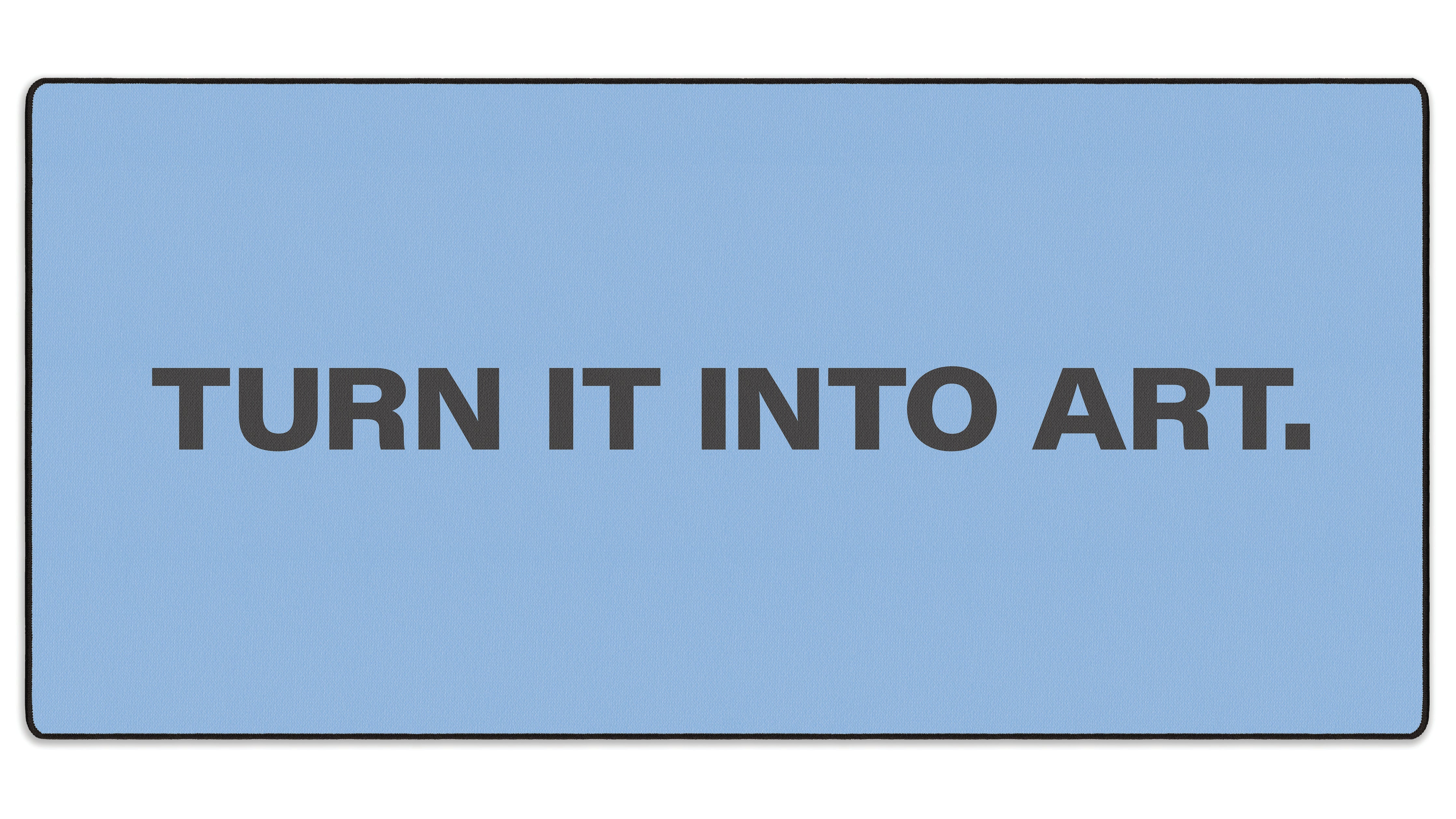 Turn It Into Art - The Mousepad Company