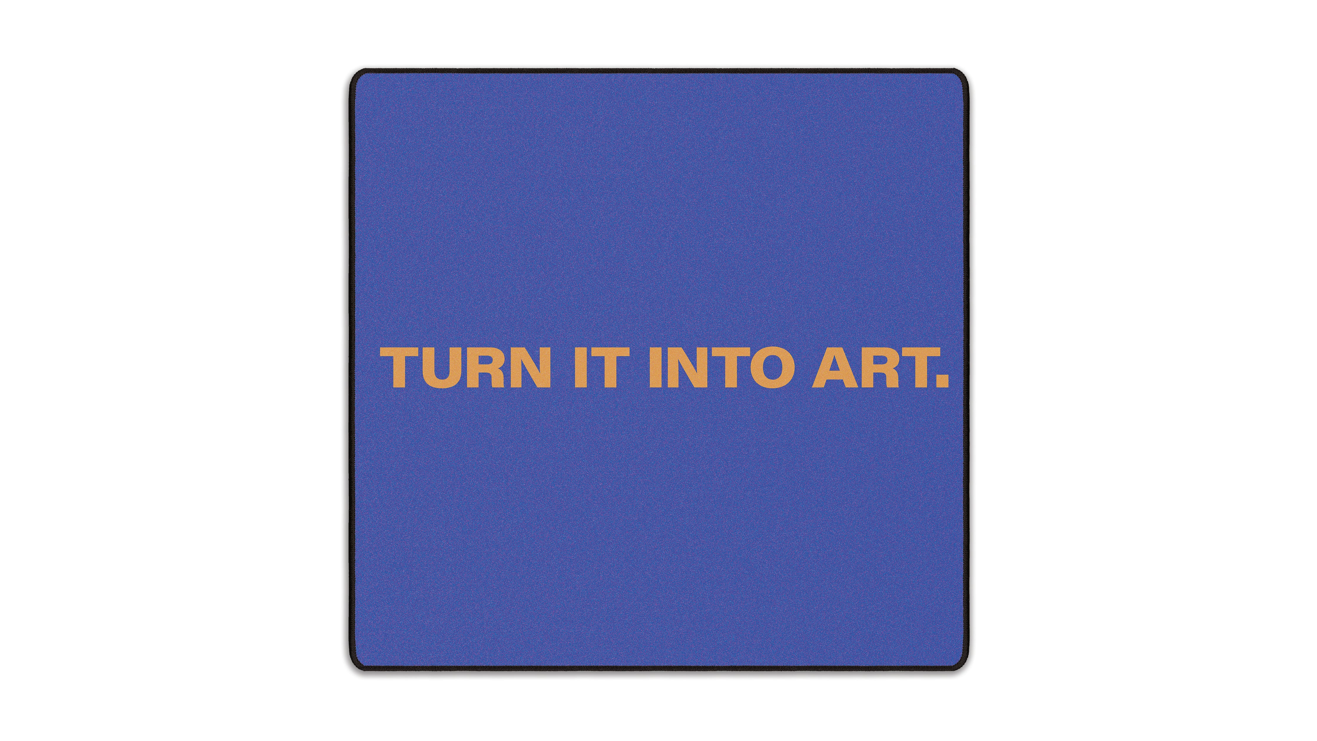 Turn It Into Art - The Mousepad Company