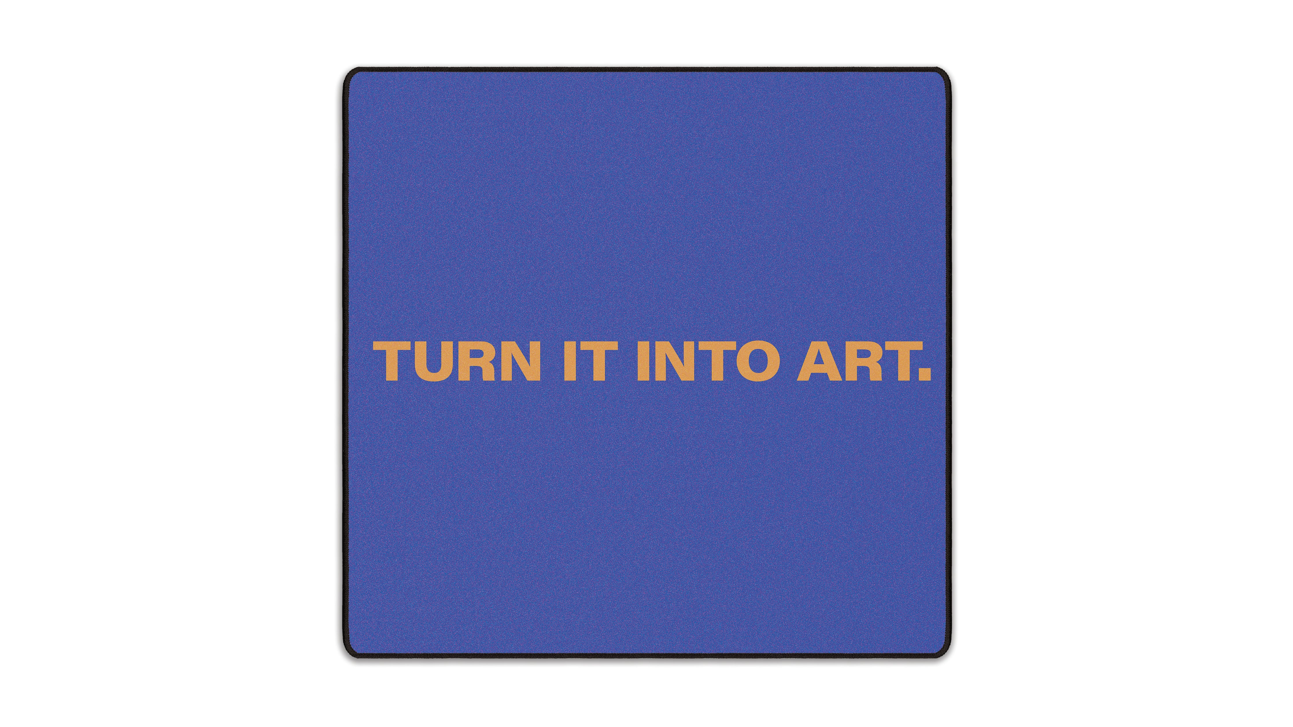 Turn It Into Art - The Mousepad Company
