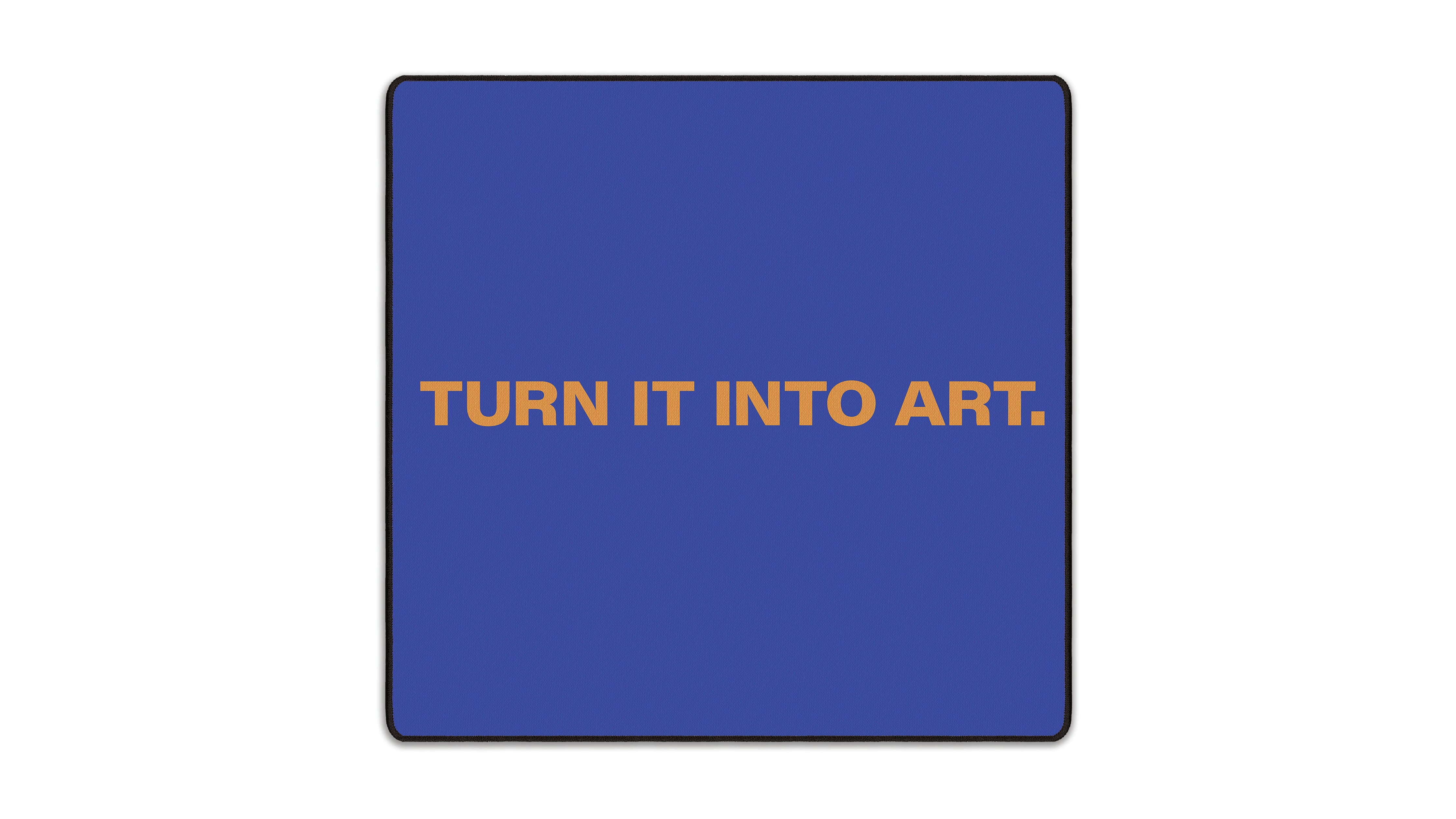 Turn It Into Art - The Mousepad Company