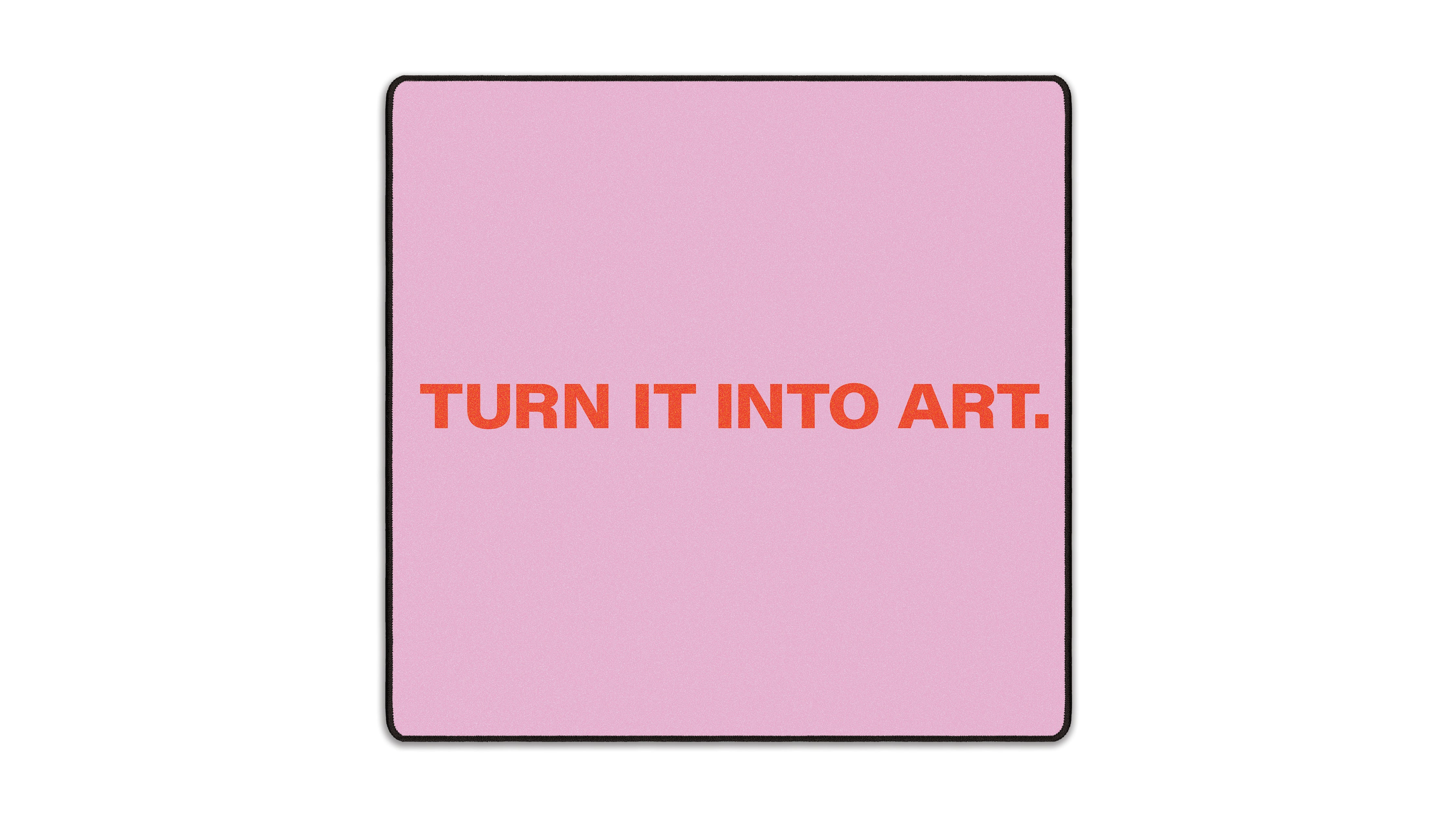 Turn It Into Art - The Mousepad Company
