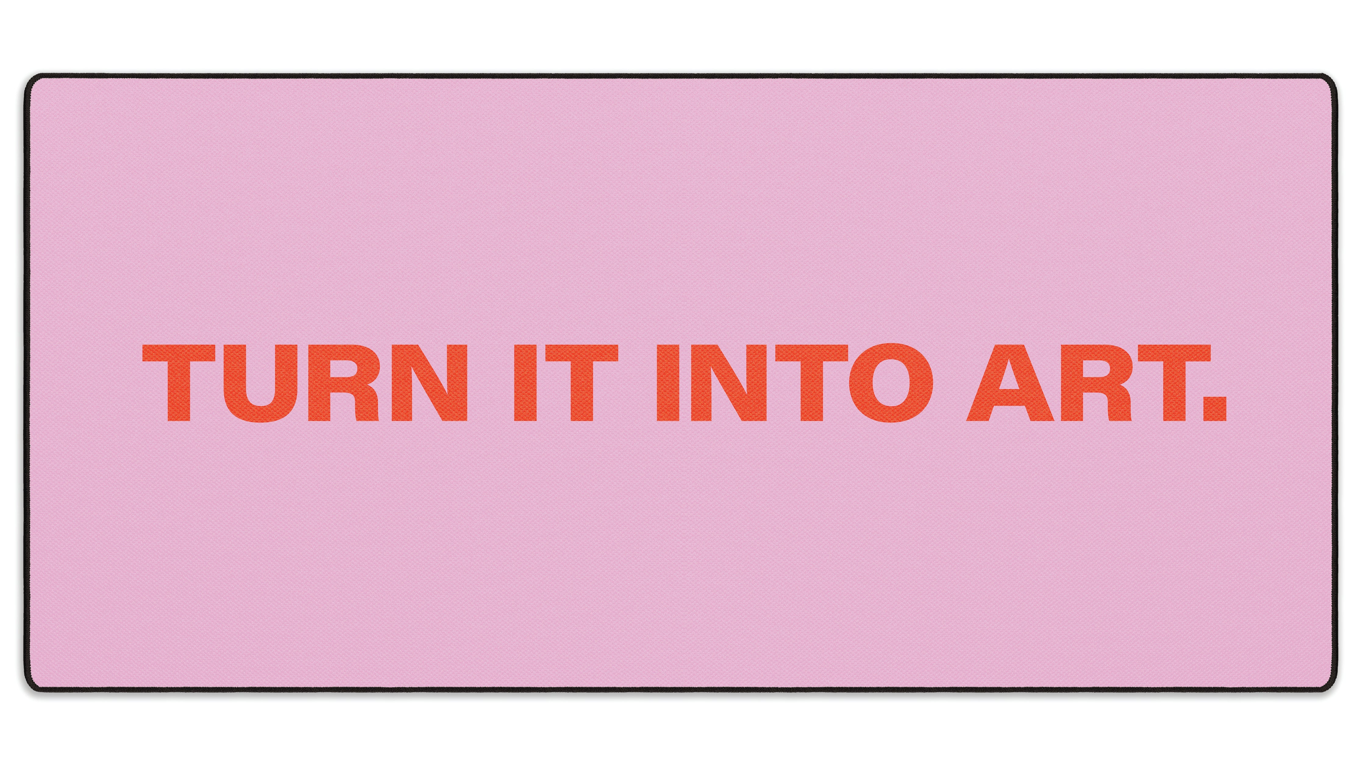Turn It Into Art - The Mousepad Company