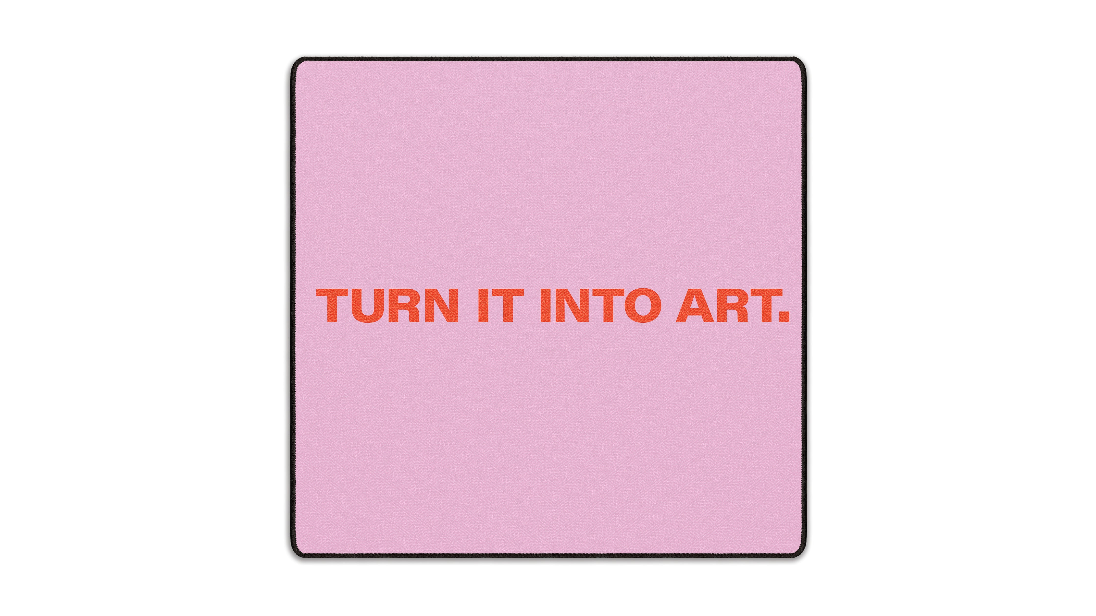 Turn It Into Art - The Mousepad Company