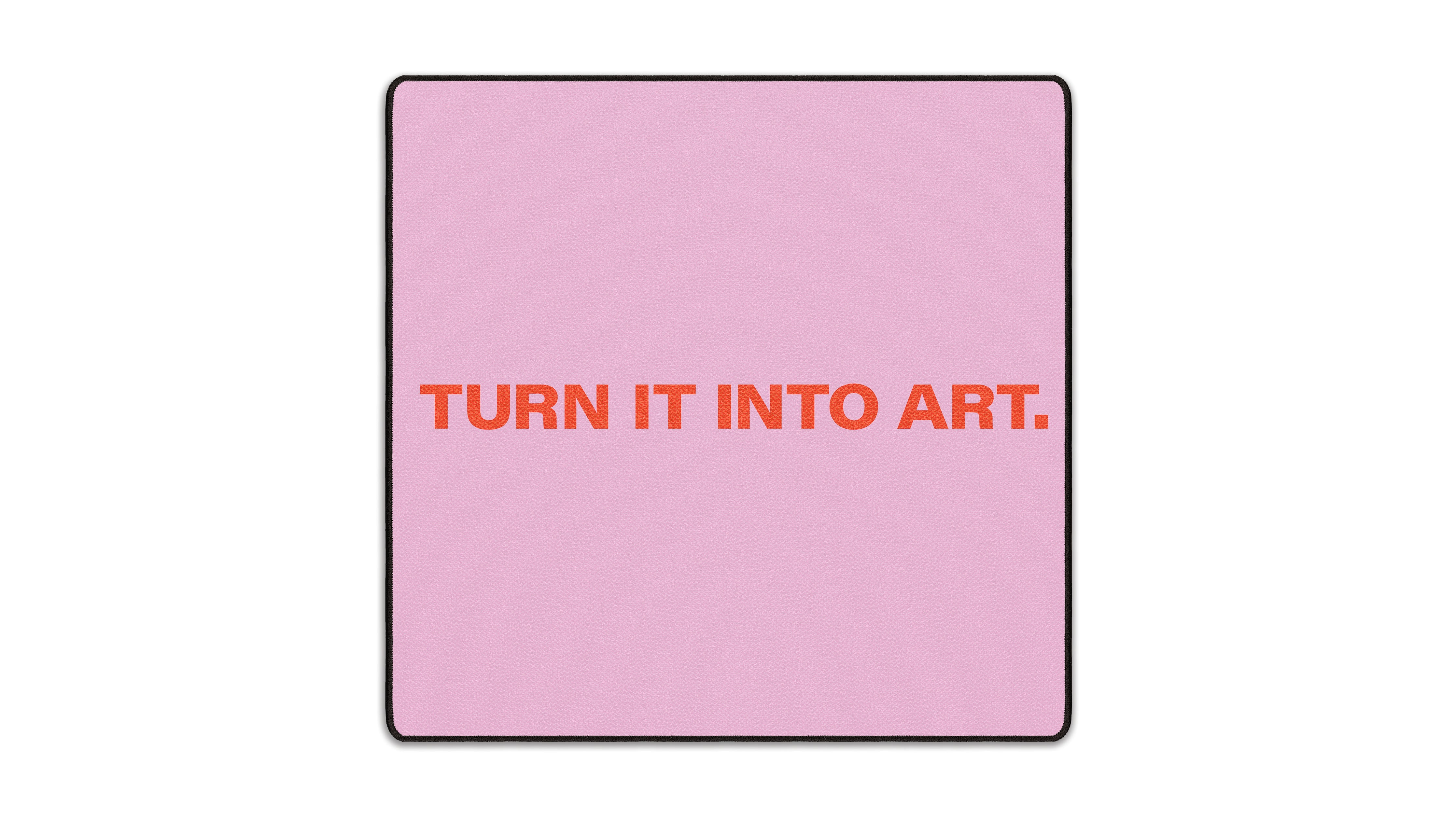 Turn It Into Art - The Mousepad Company