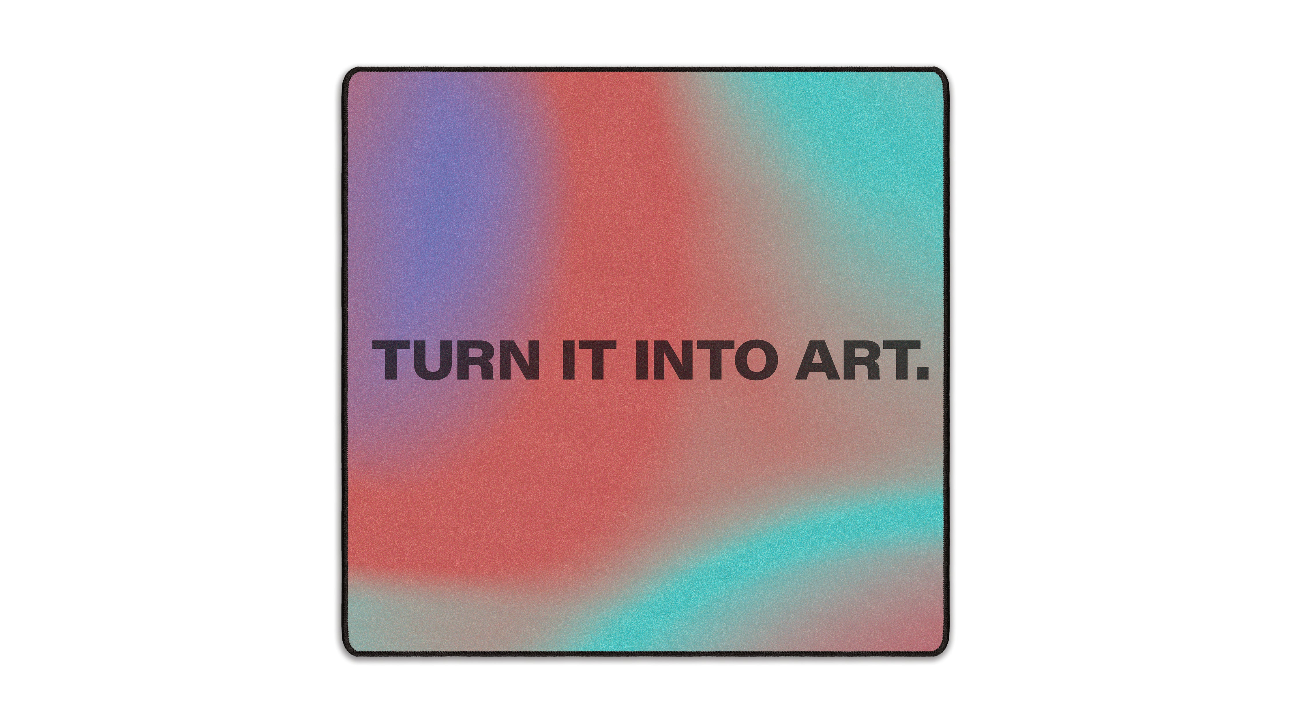 Turn It Into Art - The Mousepad Company