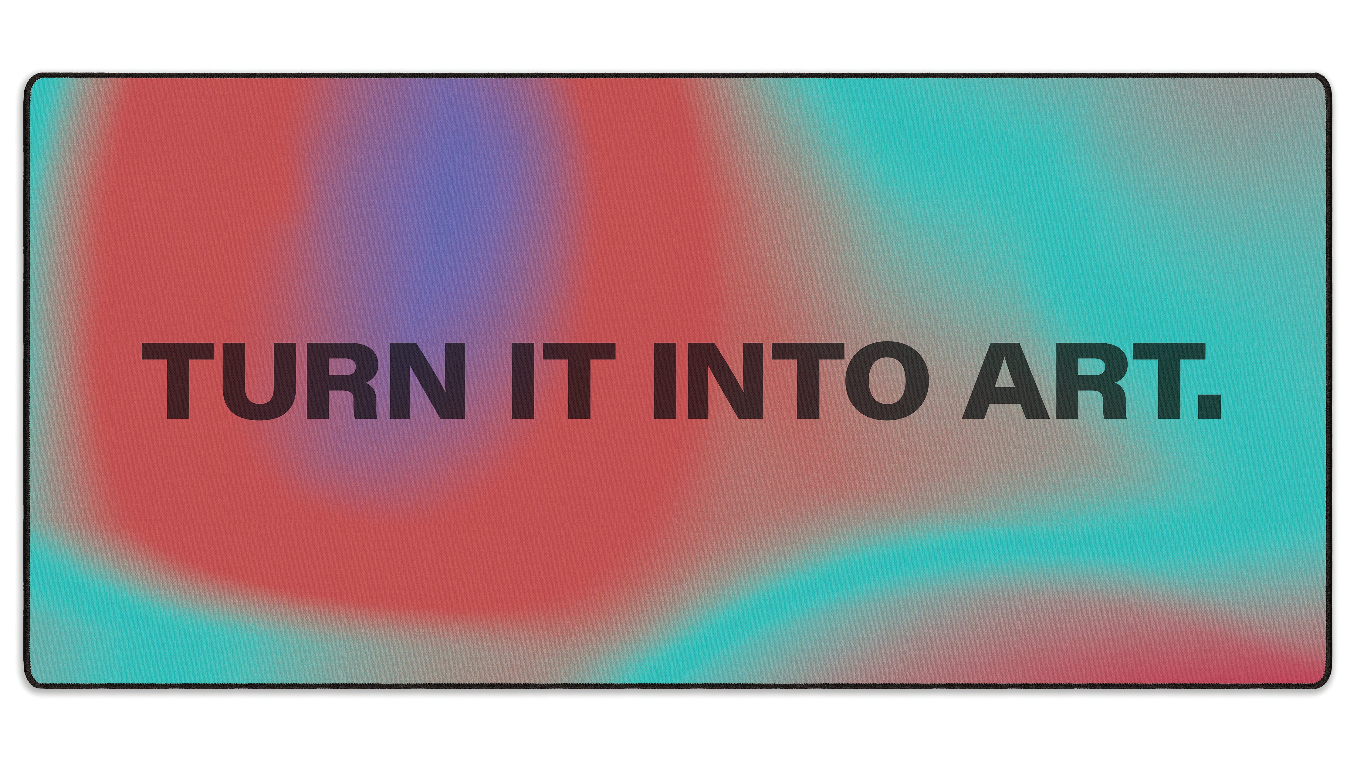 Turn It Into Art - The Mousepad Company