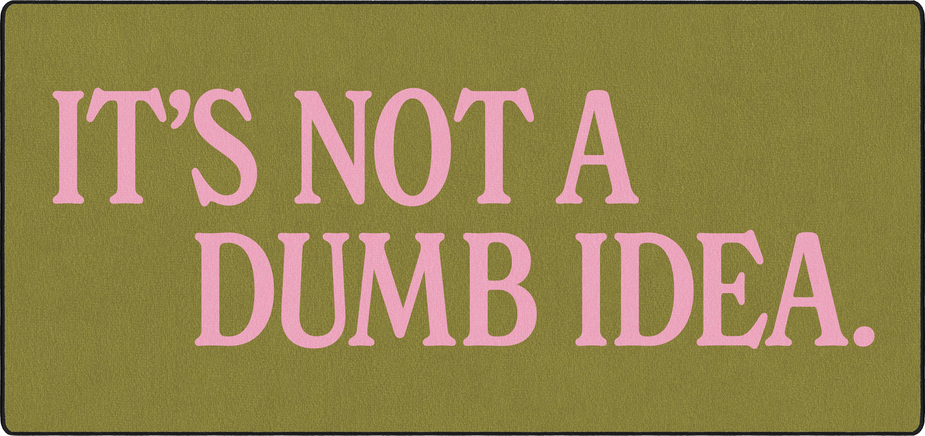 It's Not A Dumb Idea mousepad thumbnail, Olive, Large/XXL