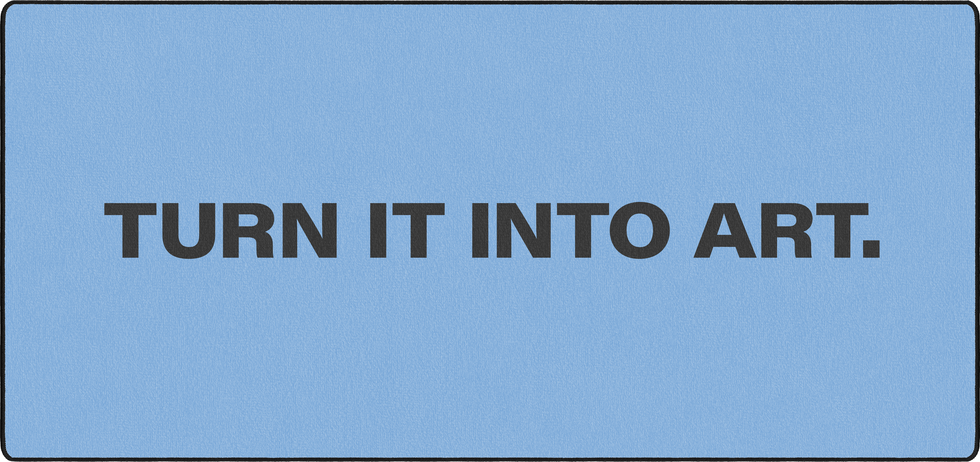 Turn It Into Art mousepad thumbnail, Sky Blue, Large/XXL